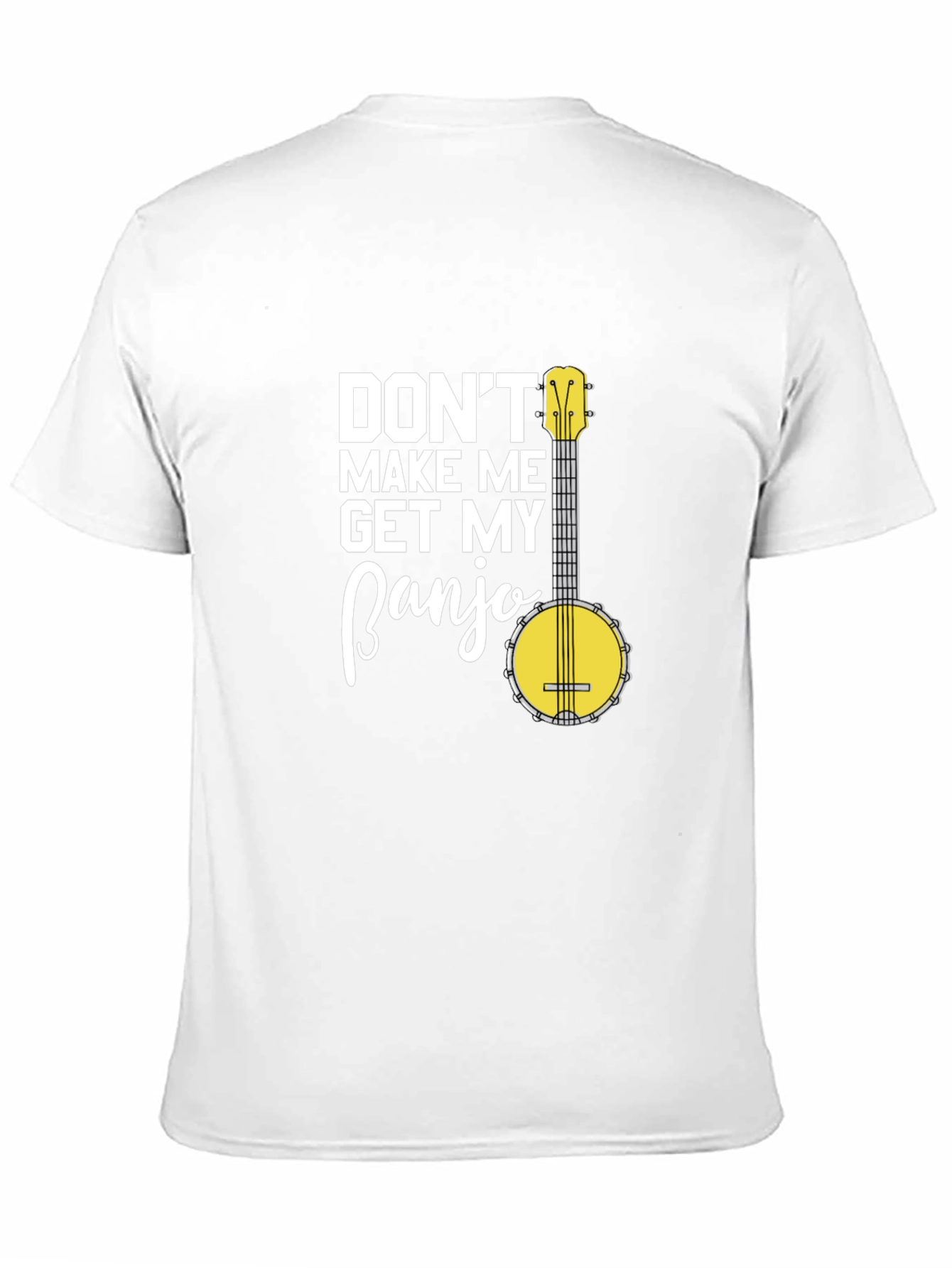 Dont Make Me Get My Banjo Graphic T-Shirt