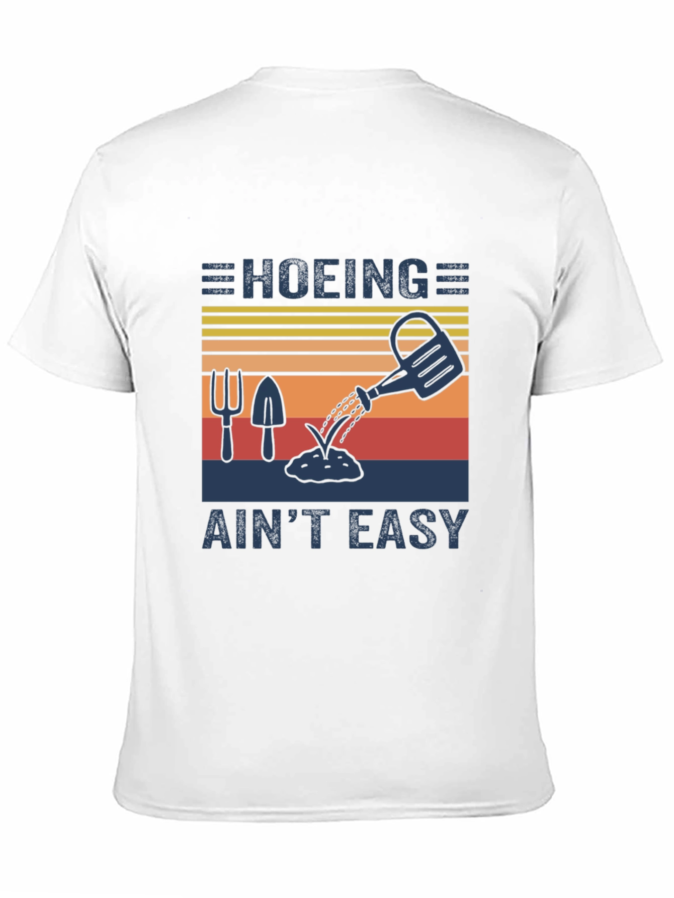 Hoing Aint Easy Gardener T-Shirt