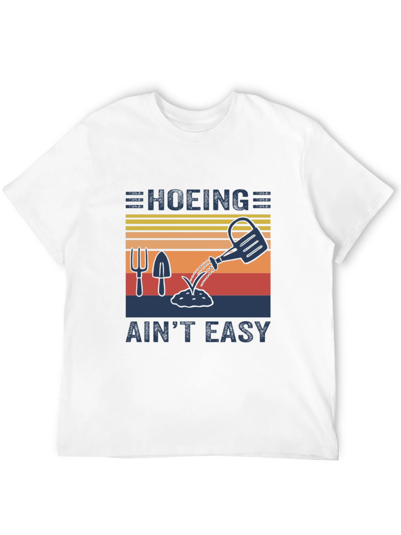 Hoing Aint Easy Gardener T-Shirt