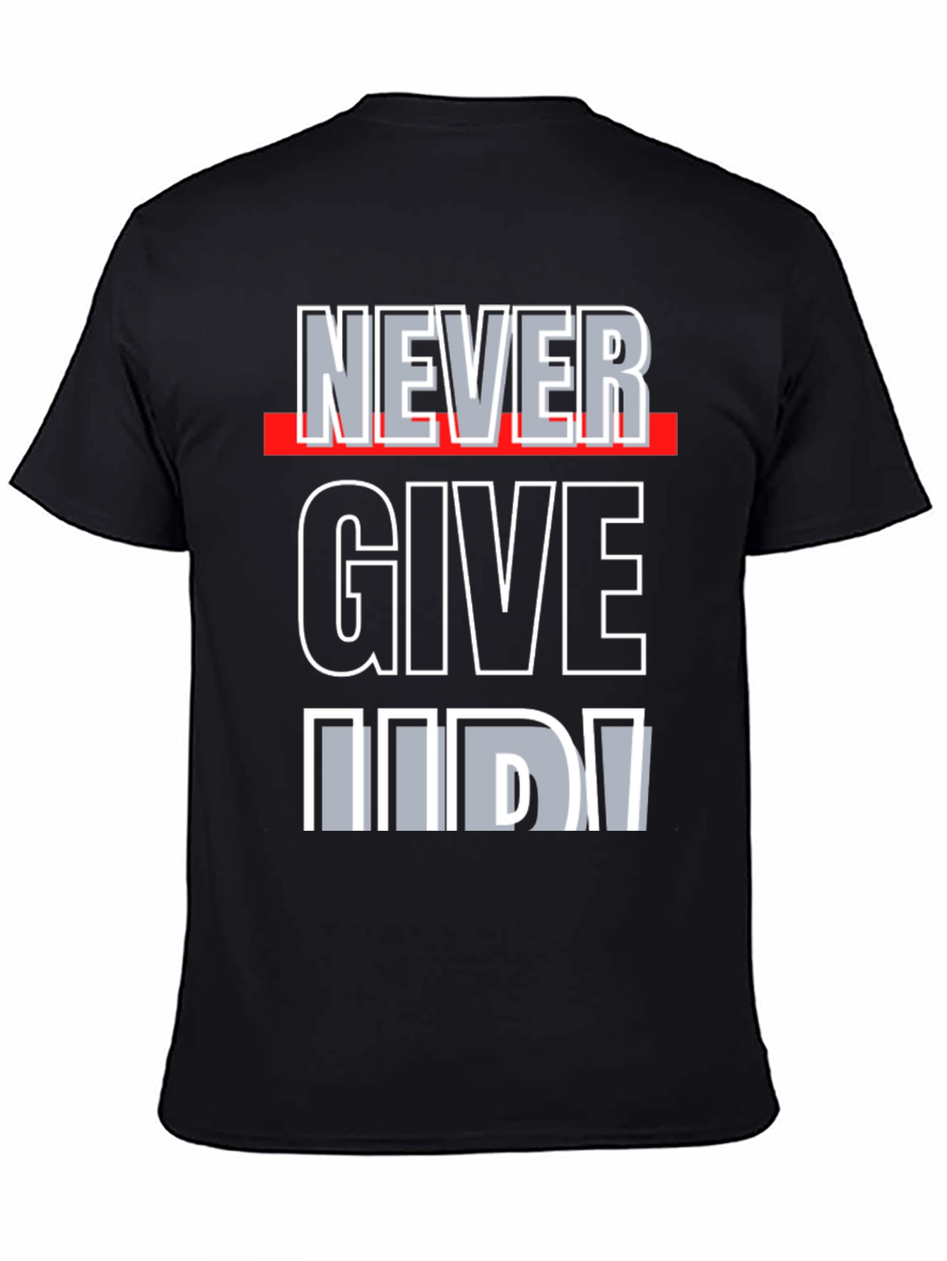 Never Give Up Graphic Tee - Motivational Shirt