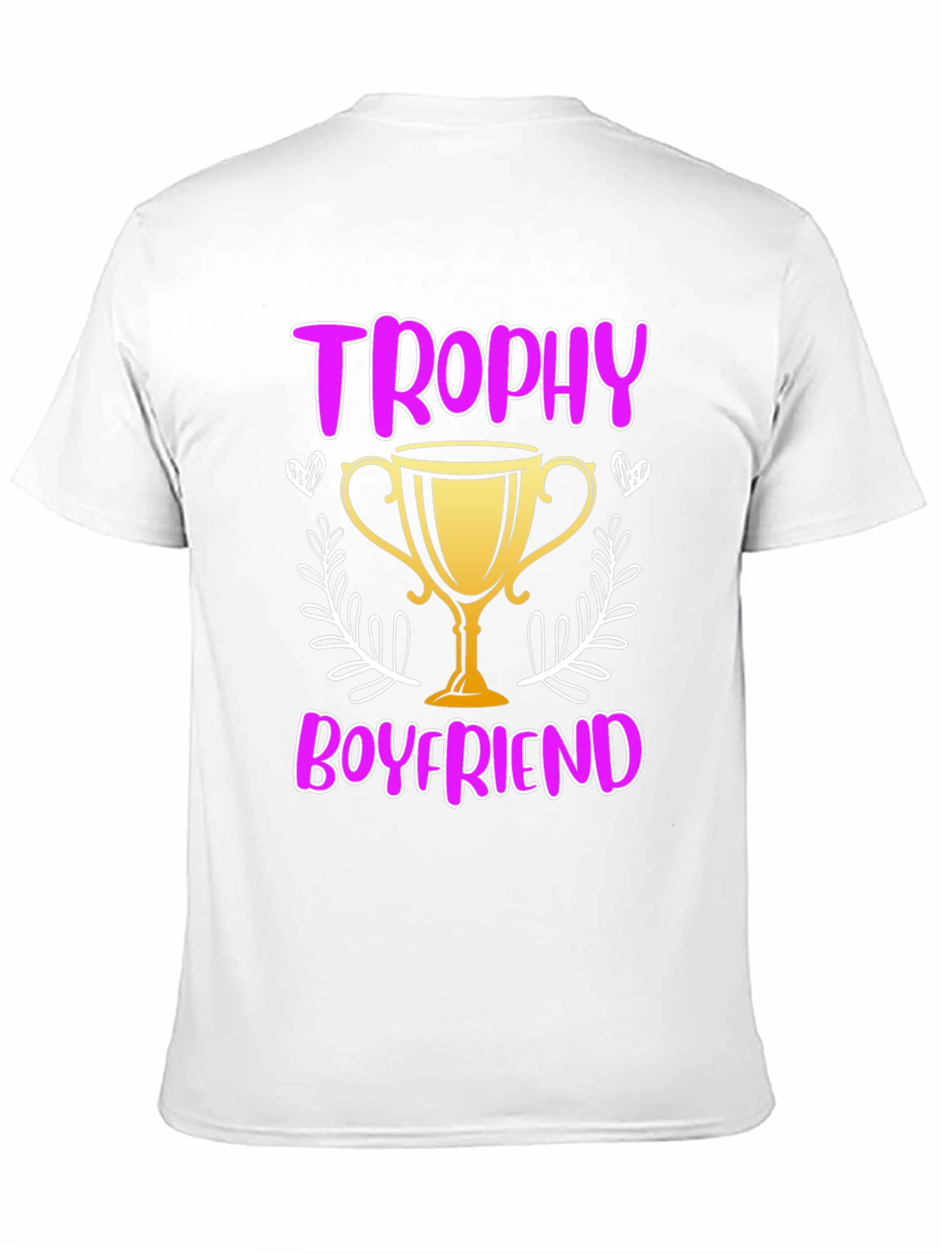 Trophy Boyfriend Graphic Tee - Novelty T-Shirt