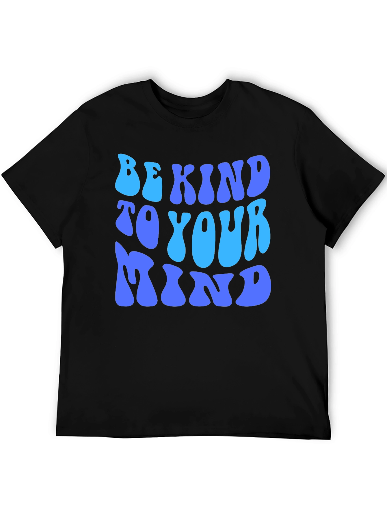 Be Kind to Your Mind T-Shirt - Positive Message