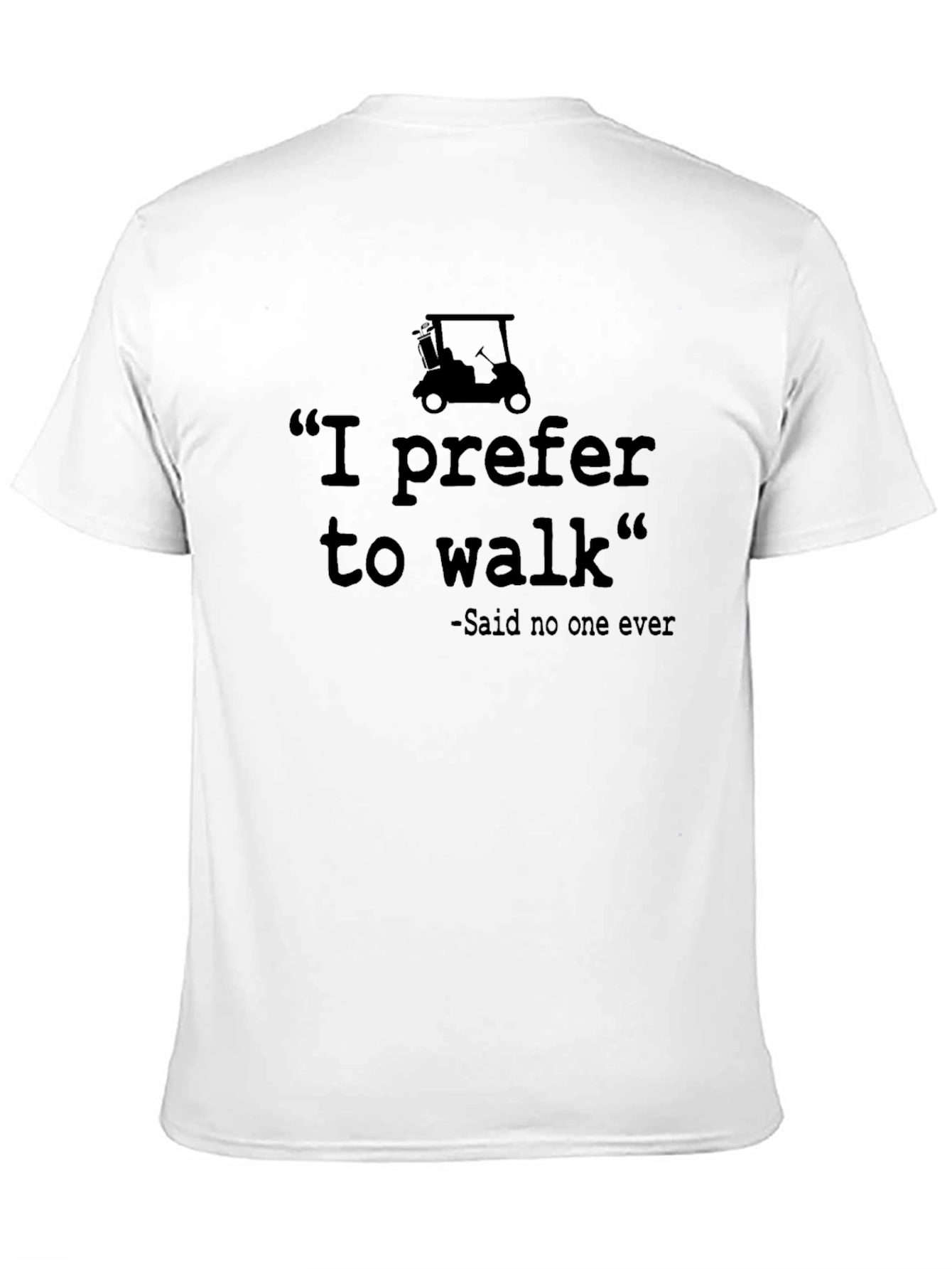 I Prefer to Walk Funny Golf T-Shirt