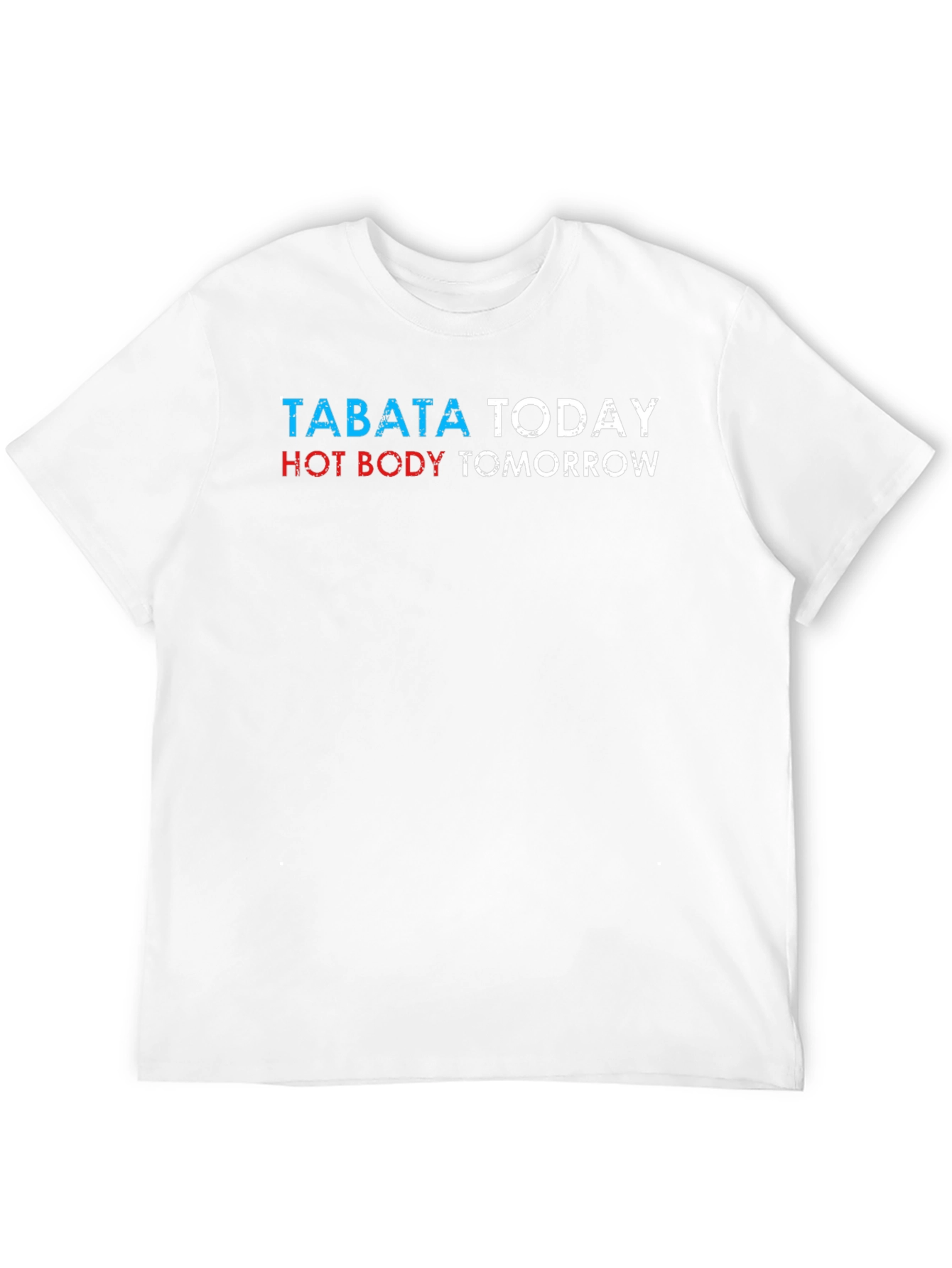 Tabata Today Hot Body Tomorrow Graphic Tee