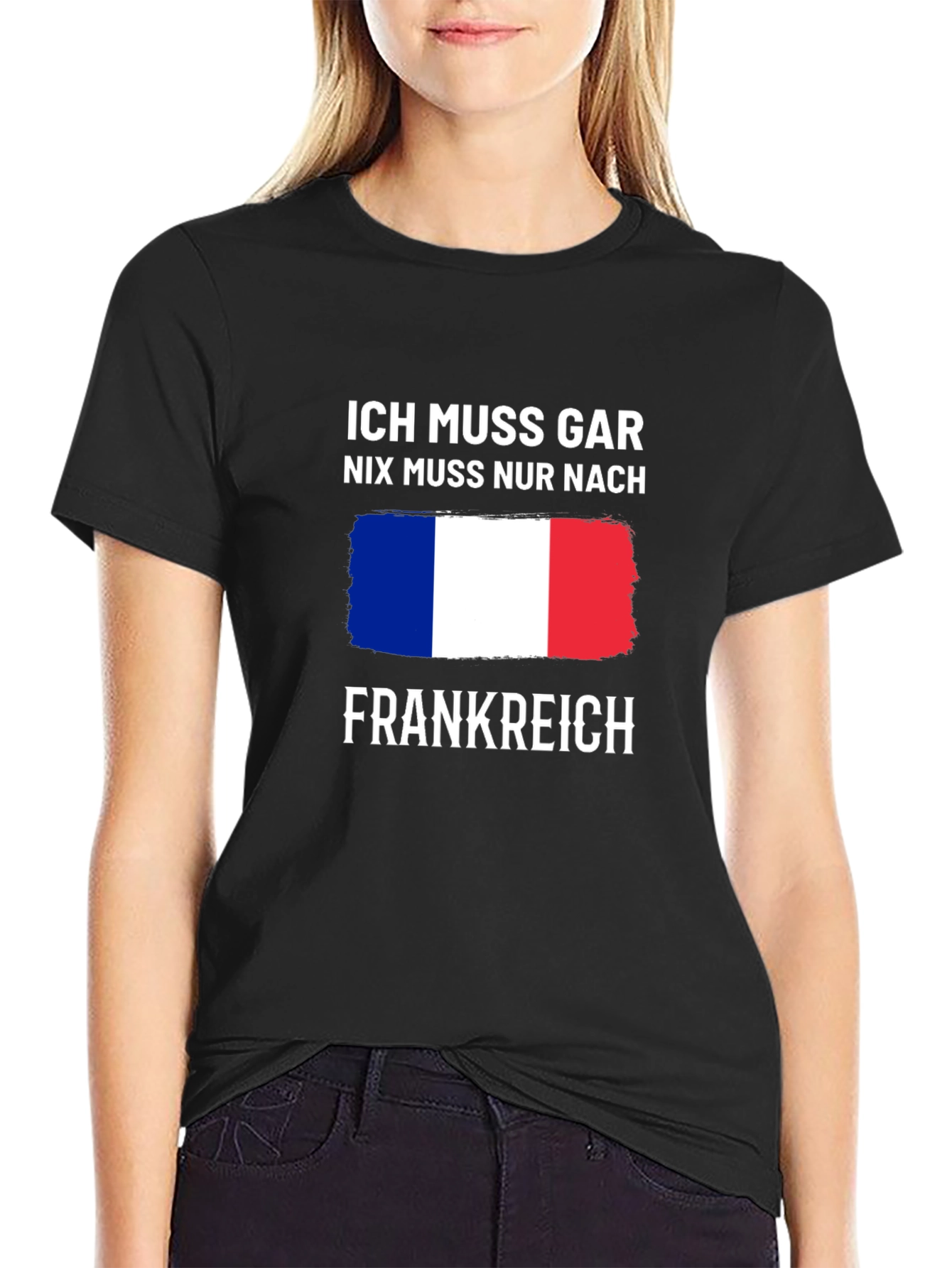 Ich Muss Gar Nix T-Shirt - France
