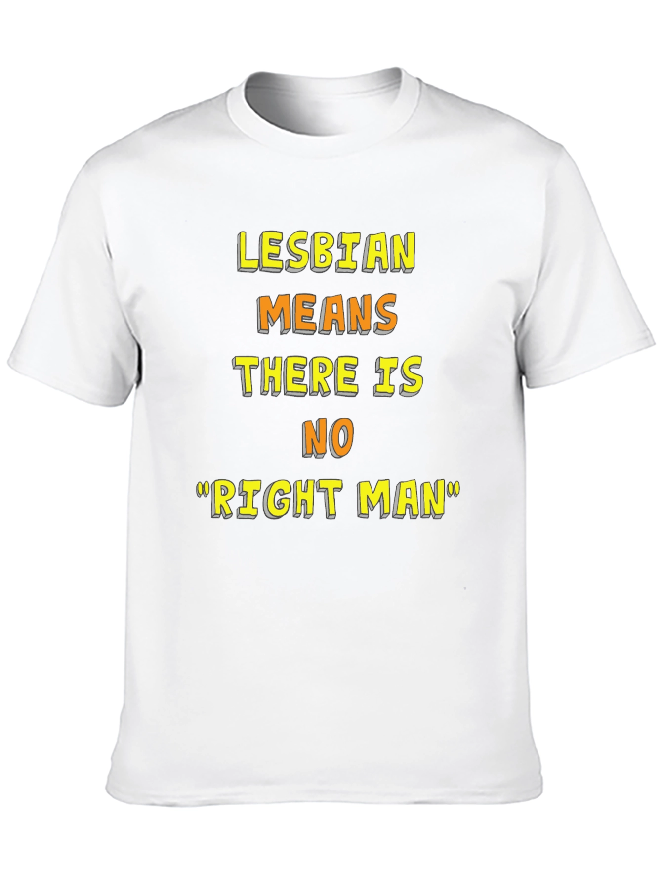 Lesbian Pride T-Shirt - No Right Man Statement Tee