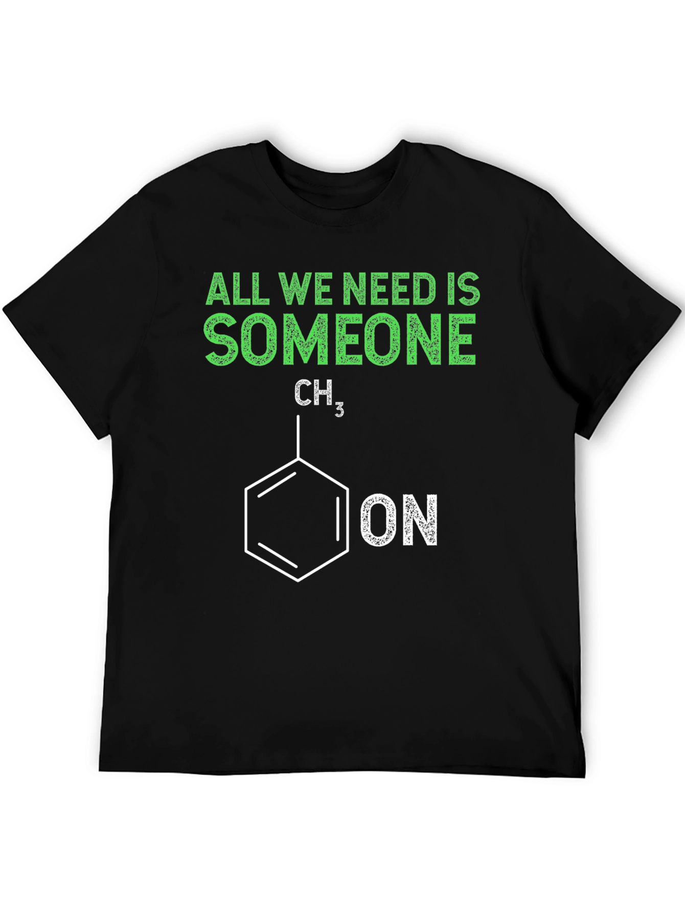 Funny Chemistry T-Shirt - All We Need is Someone