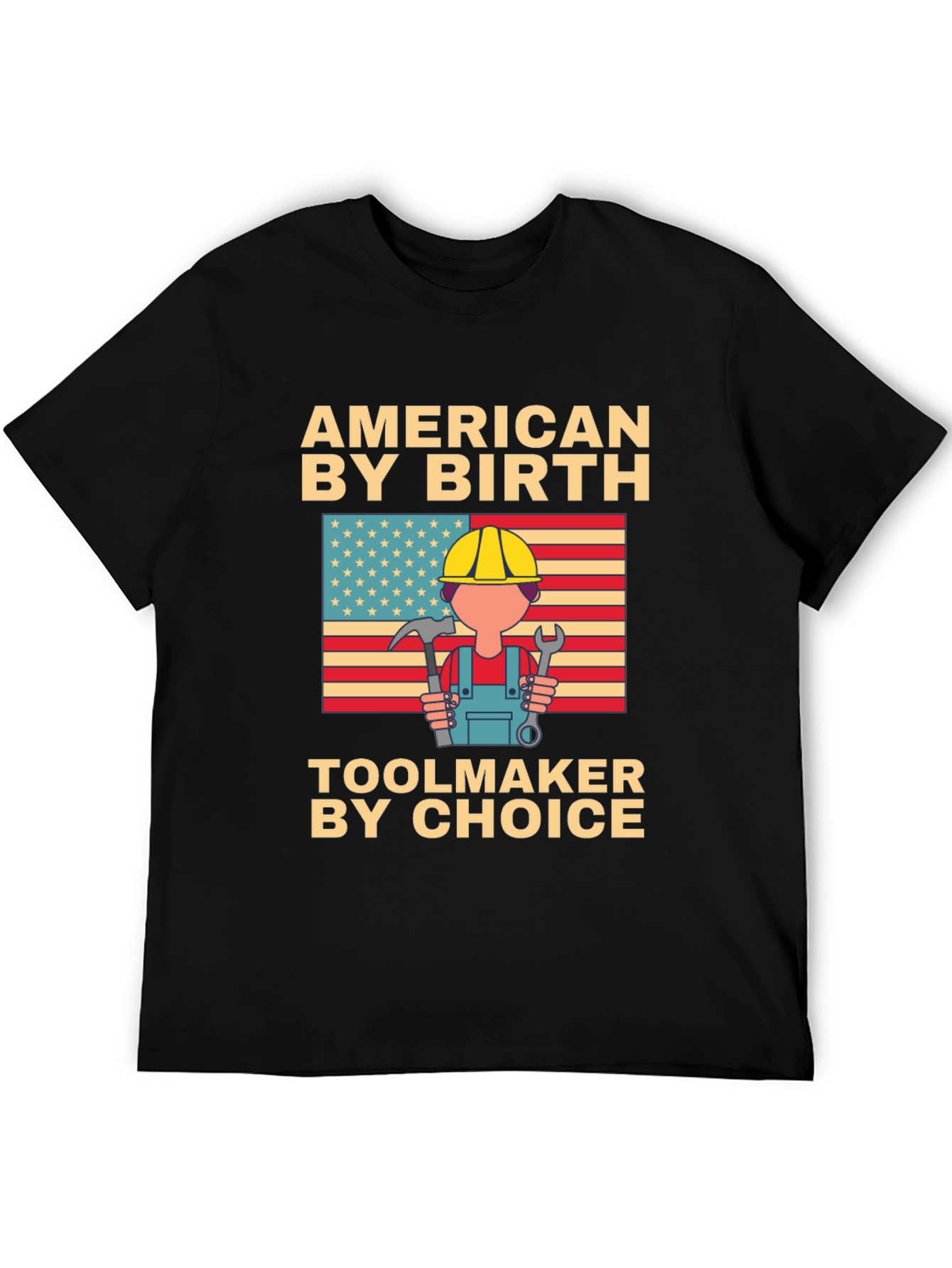 American By Birth Toolmaker T-Shirt