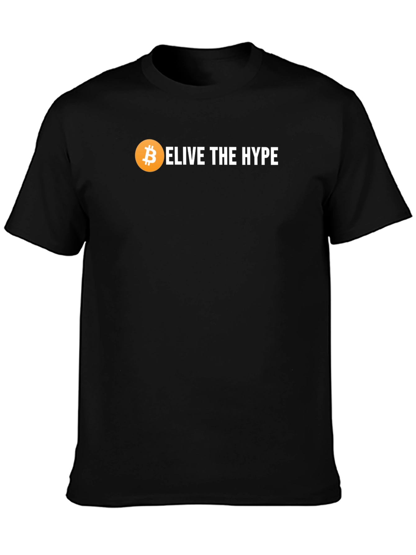 Believe the Hype Bitcoin Crypto T-Shirt
