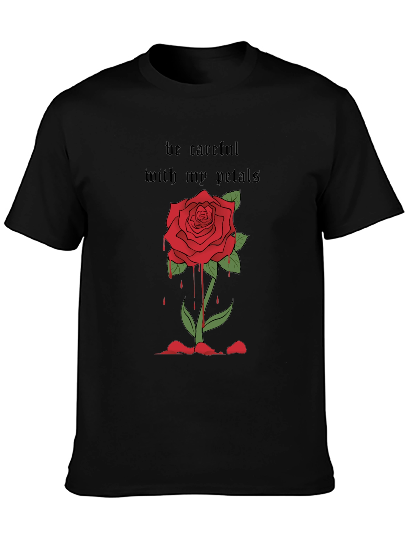 Rose Graphic Tee - Be Careful With My Petals