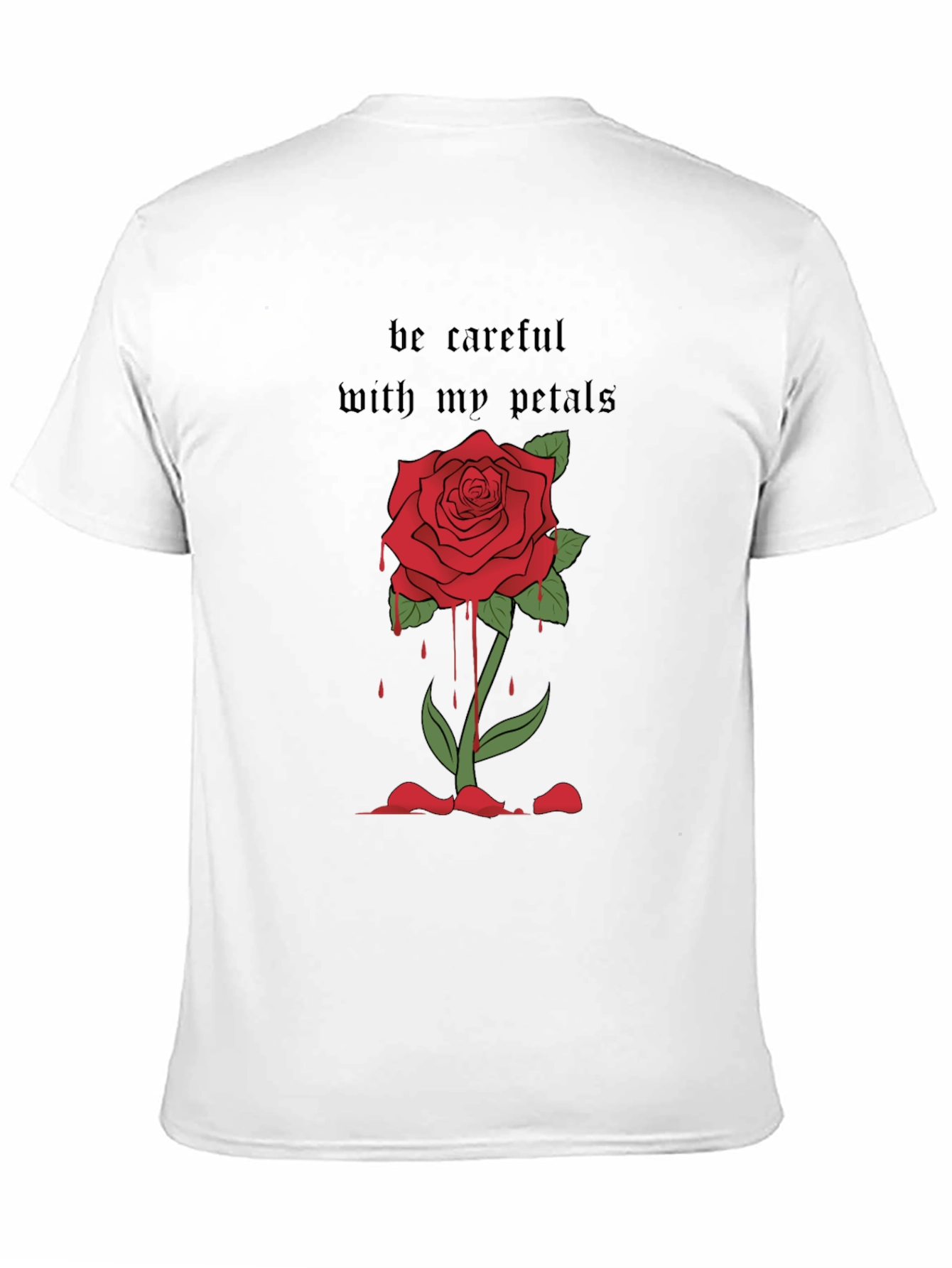 Rose Graphic Tee - Be Careful With My Petals