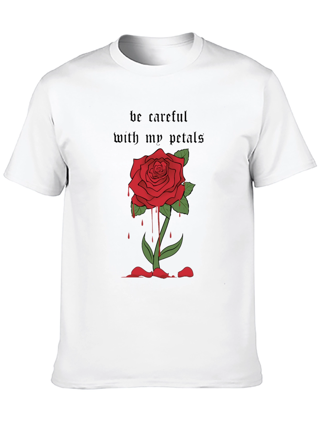 Rose Graphic Tee - Be Careful With My Petals