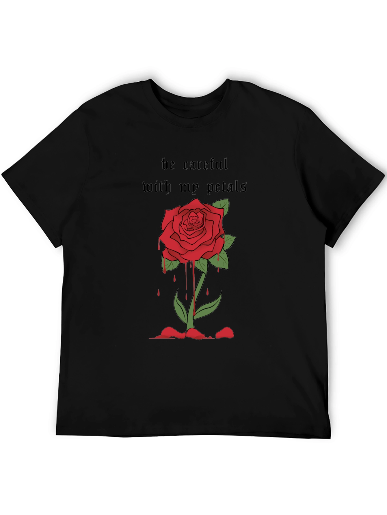 Rose Graphic Tee - Be Careful With My Petals