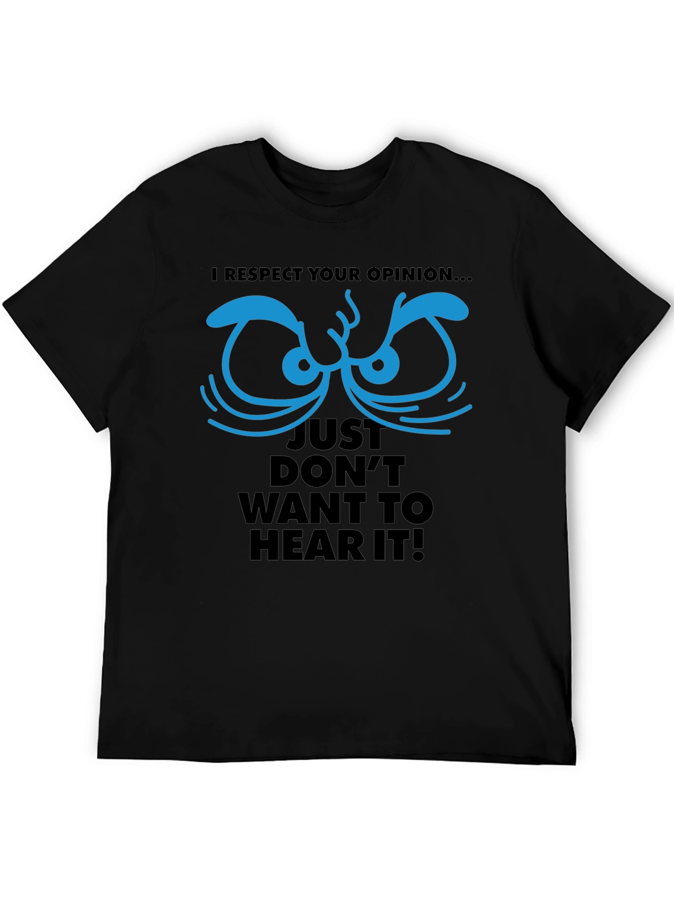 Respect Your Opinion Graphic Tee - Funny Novelty T-Shirt