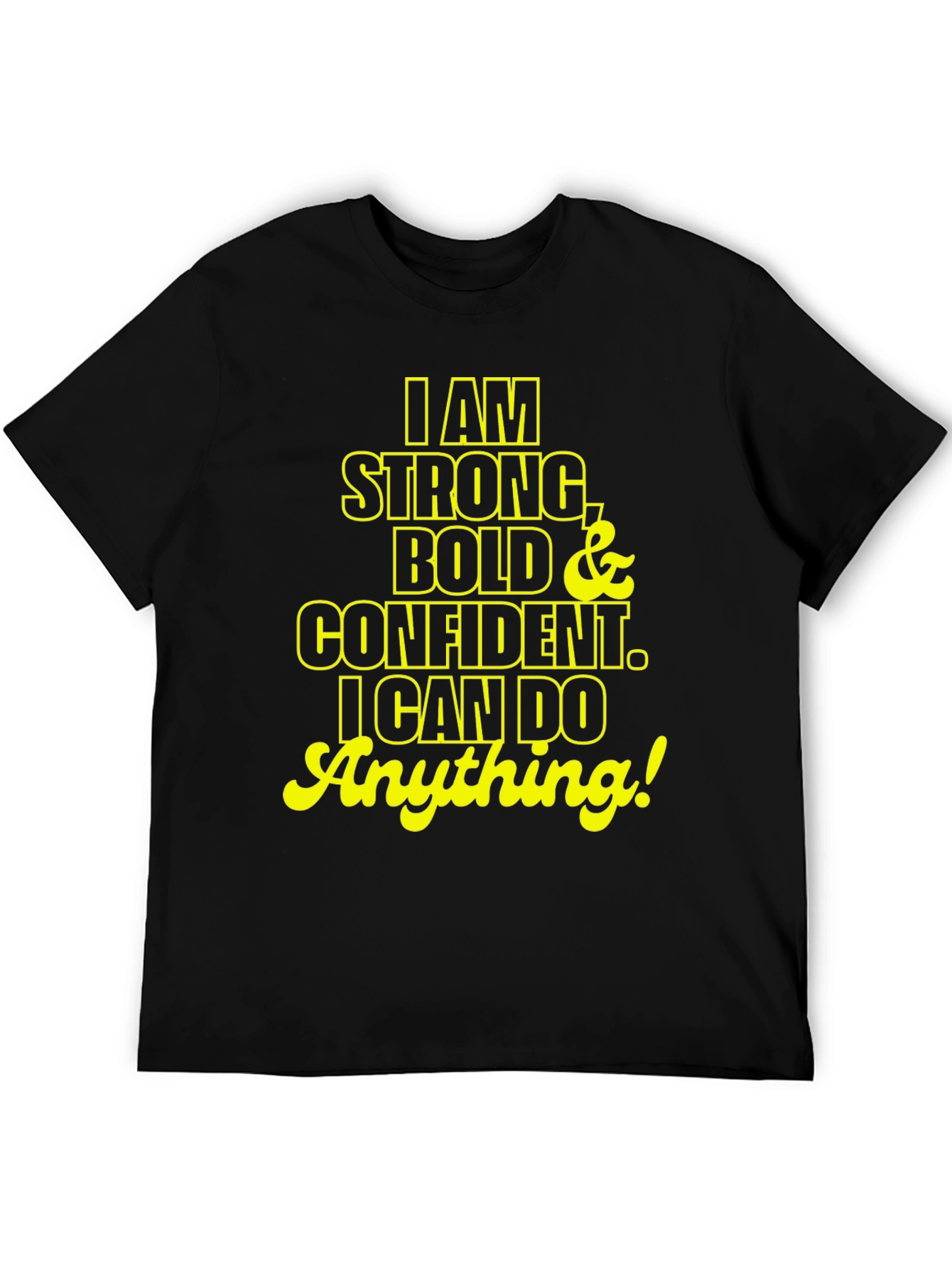 I am Strong Bold Confident T-Shirt