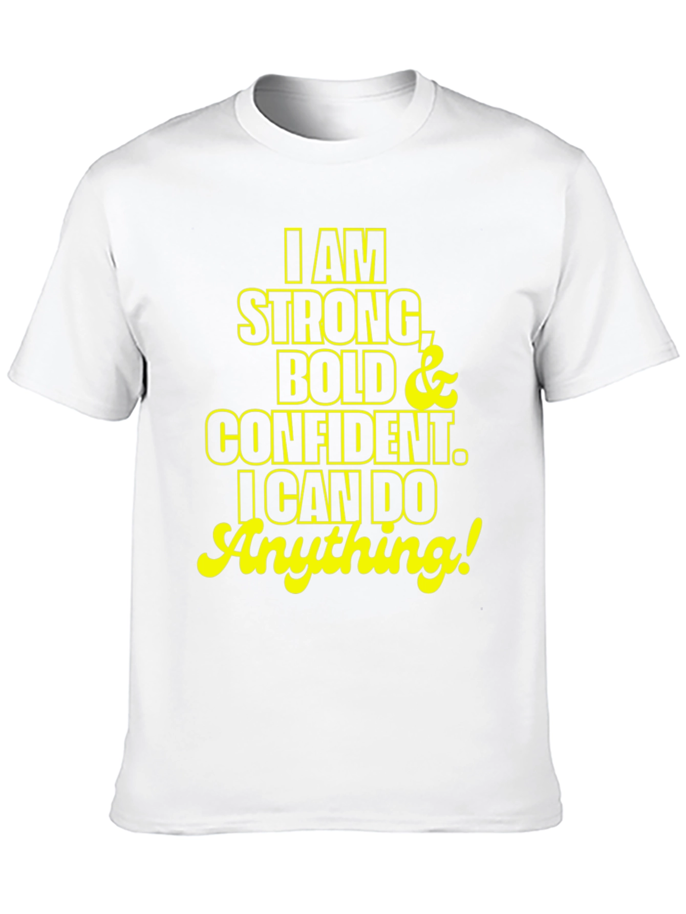 I am Strong Bold Confident T-Shirt