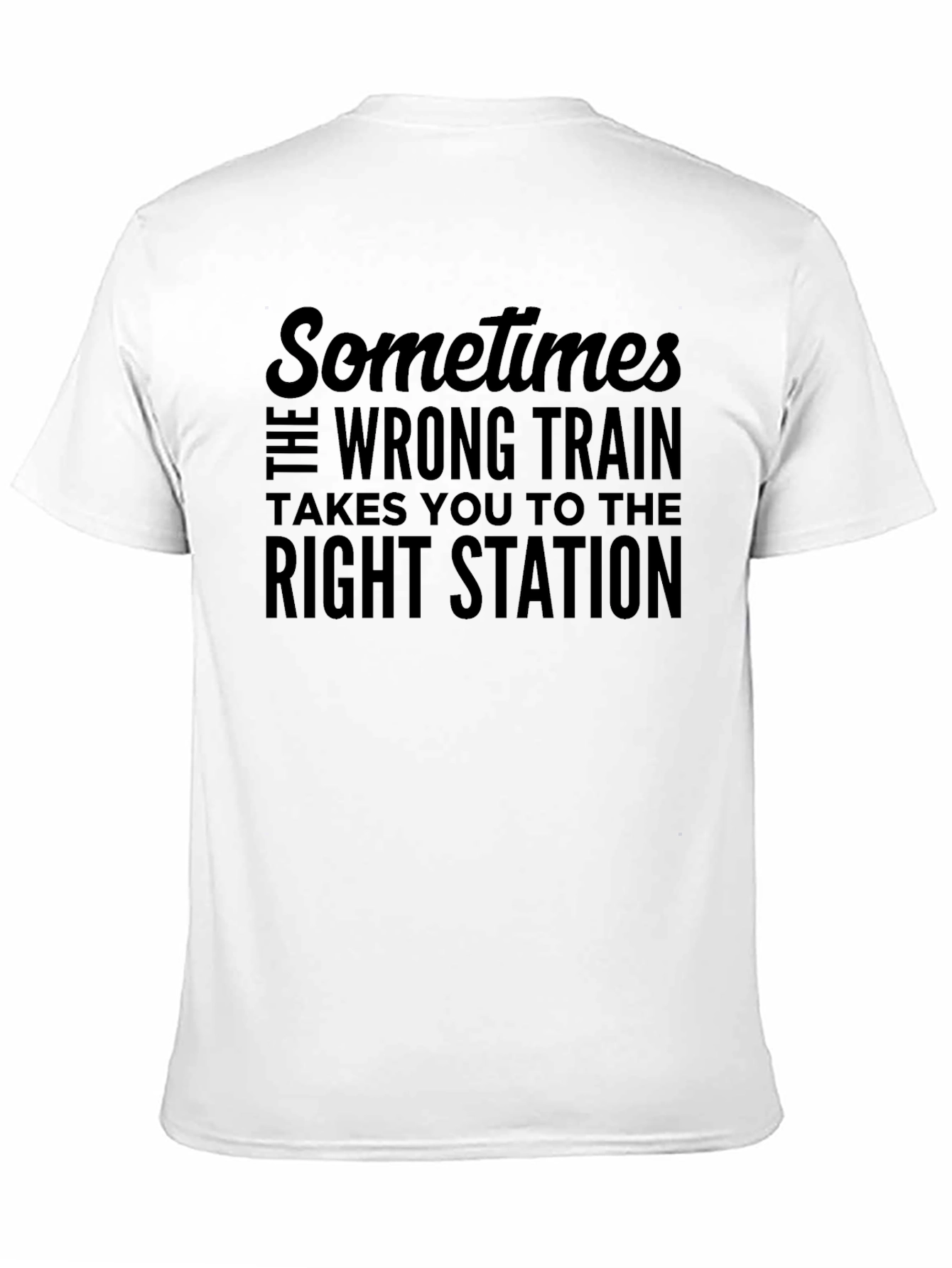 Sometimes the Wrong Train T-Shirt