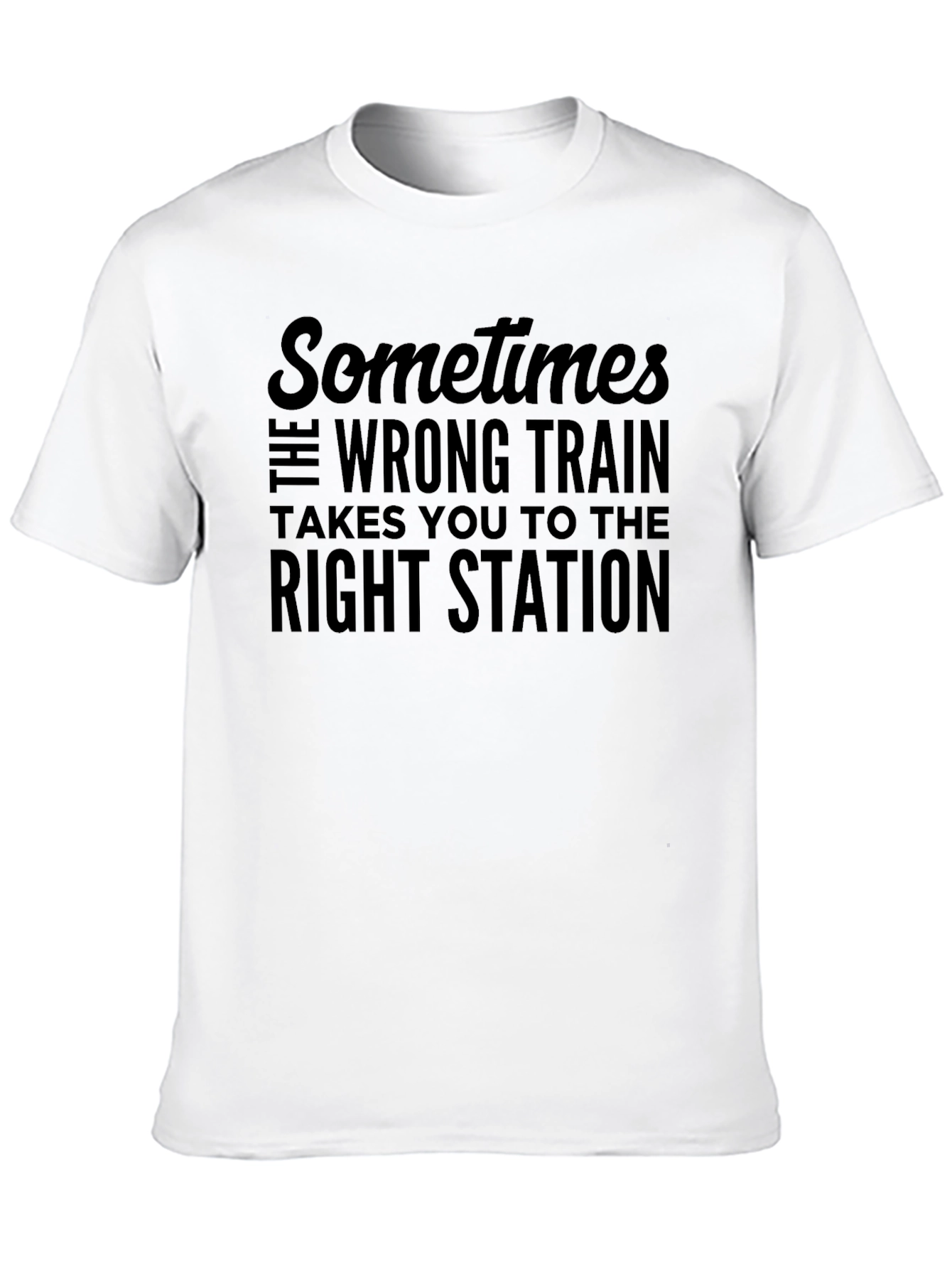 Sometimes the Wrong Train T-Shirt