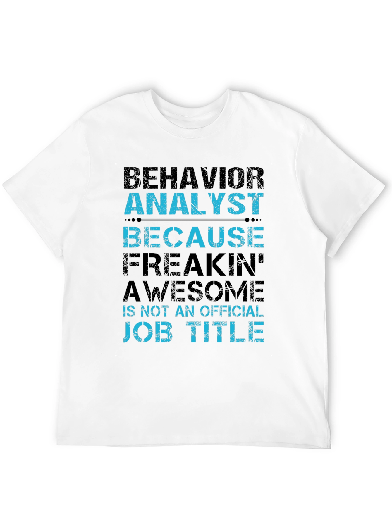 Behavior Analyst Funny Job Title T-Shirt