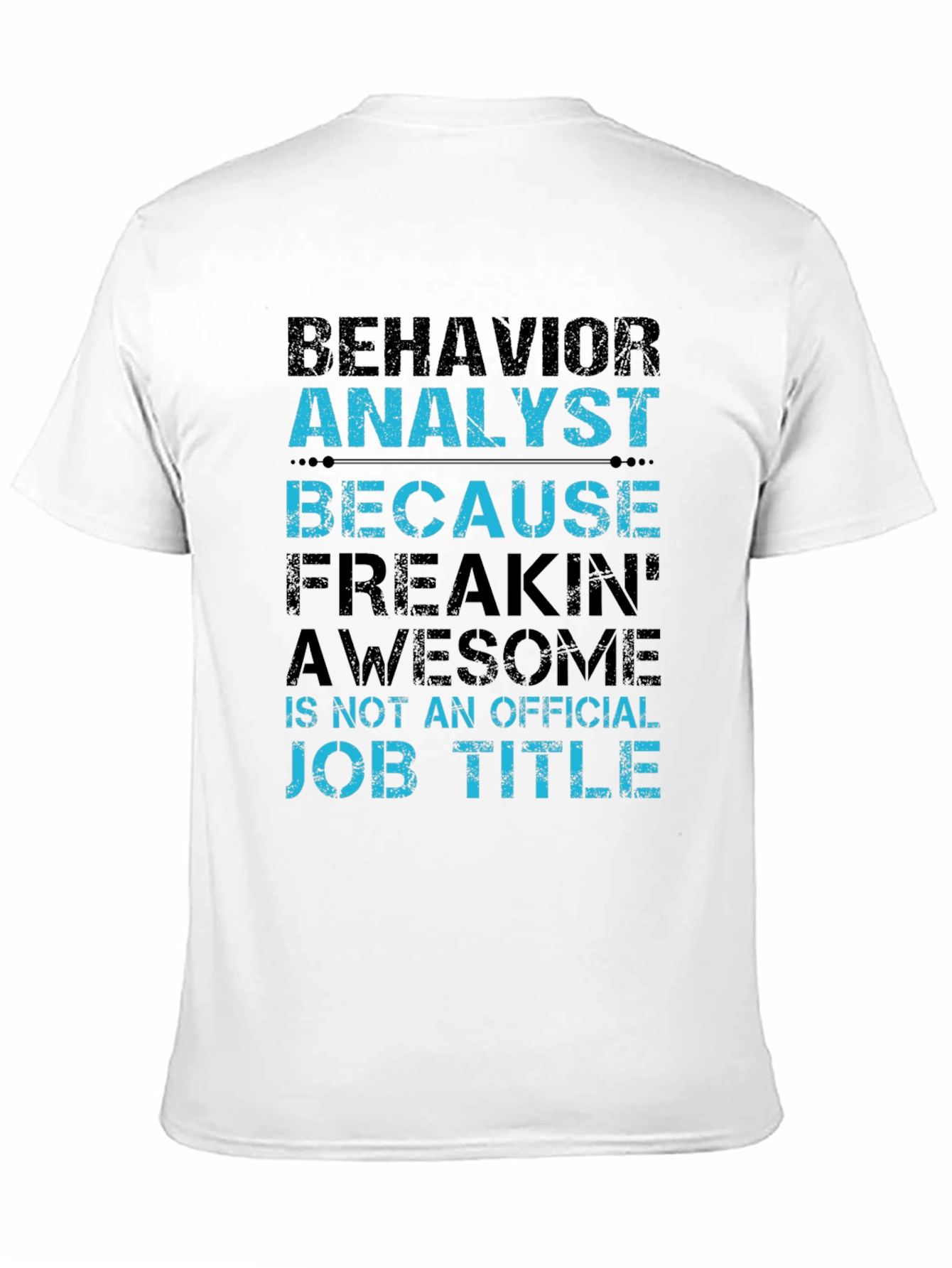 Behavior Analyst Funny Job Title T-Shirt