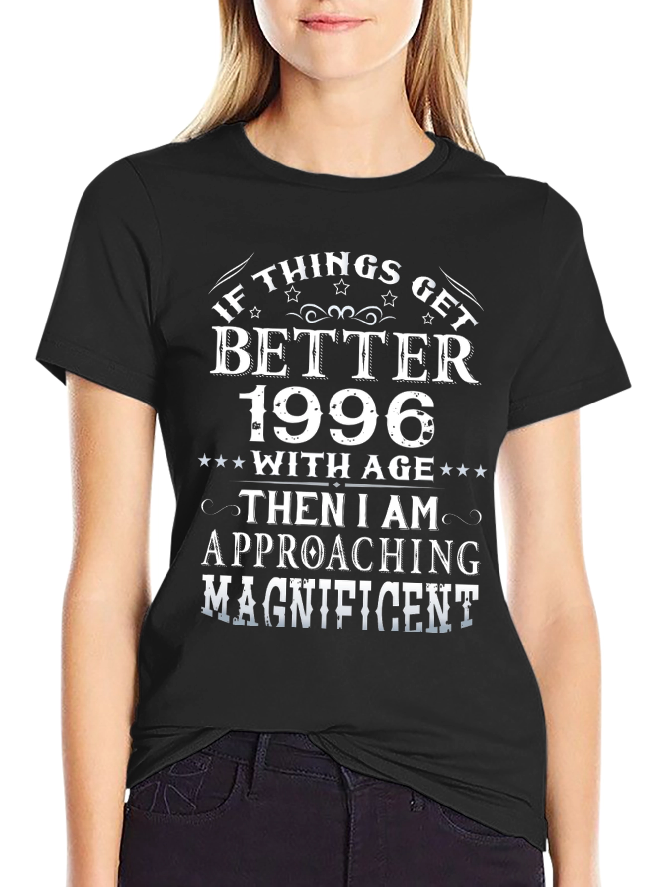 1996 Birthday T-Shirt: If Things Get Better With Age