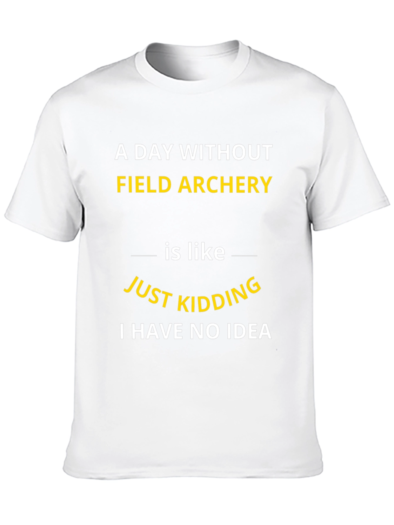 Field Archery T-Shirt: Funny Sarcastic Tee