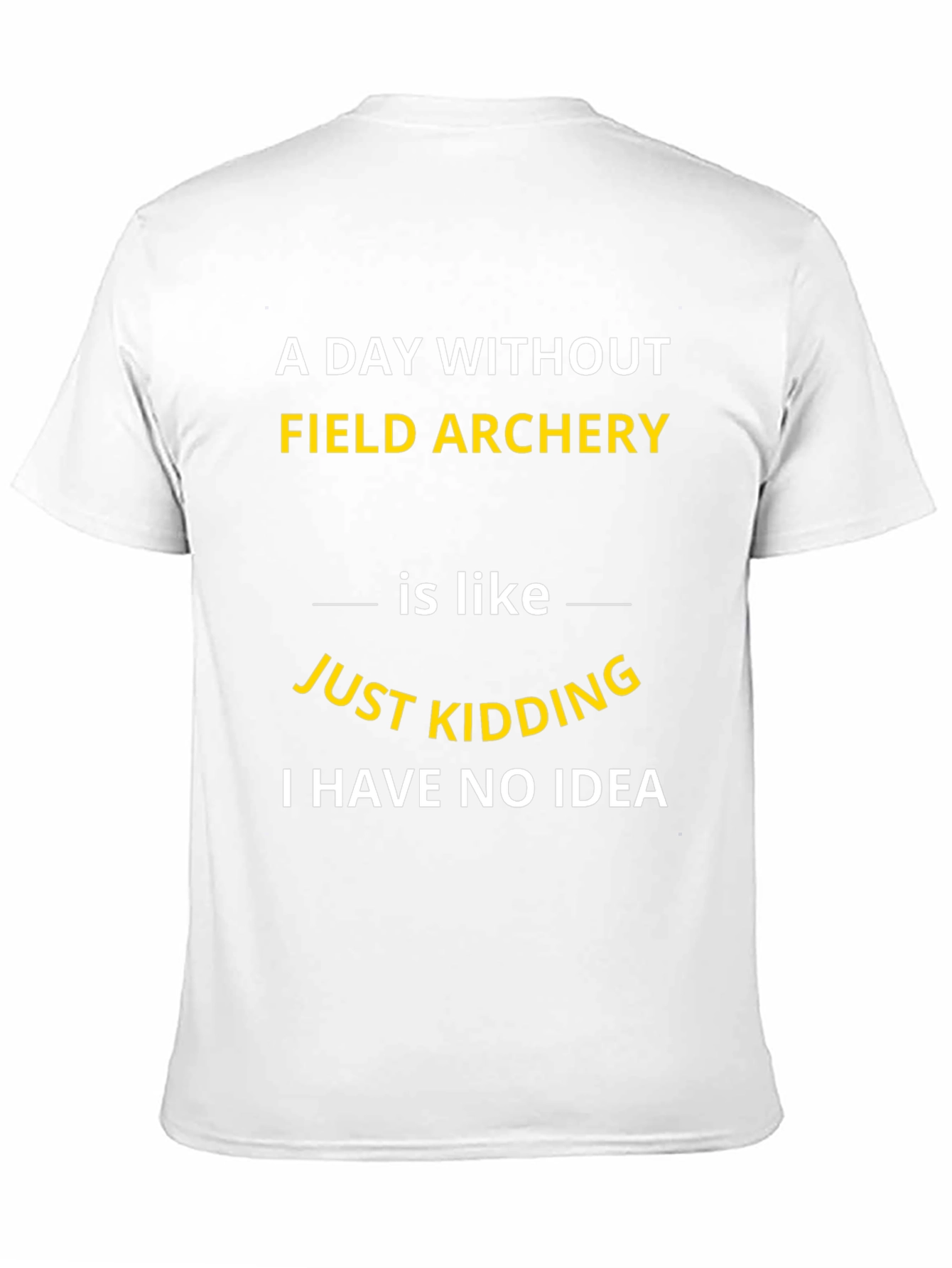 Field Archery T-Shirt: Funny Sarcastic Tee