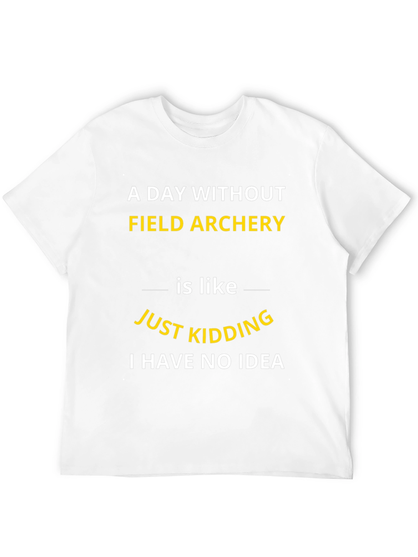 Field Archery T-Shirt: Funny Sarcastic Tee