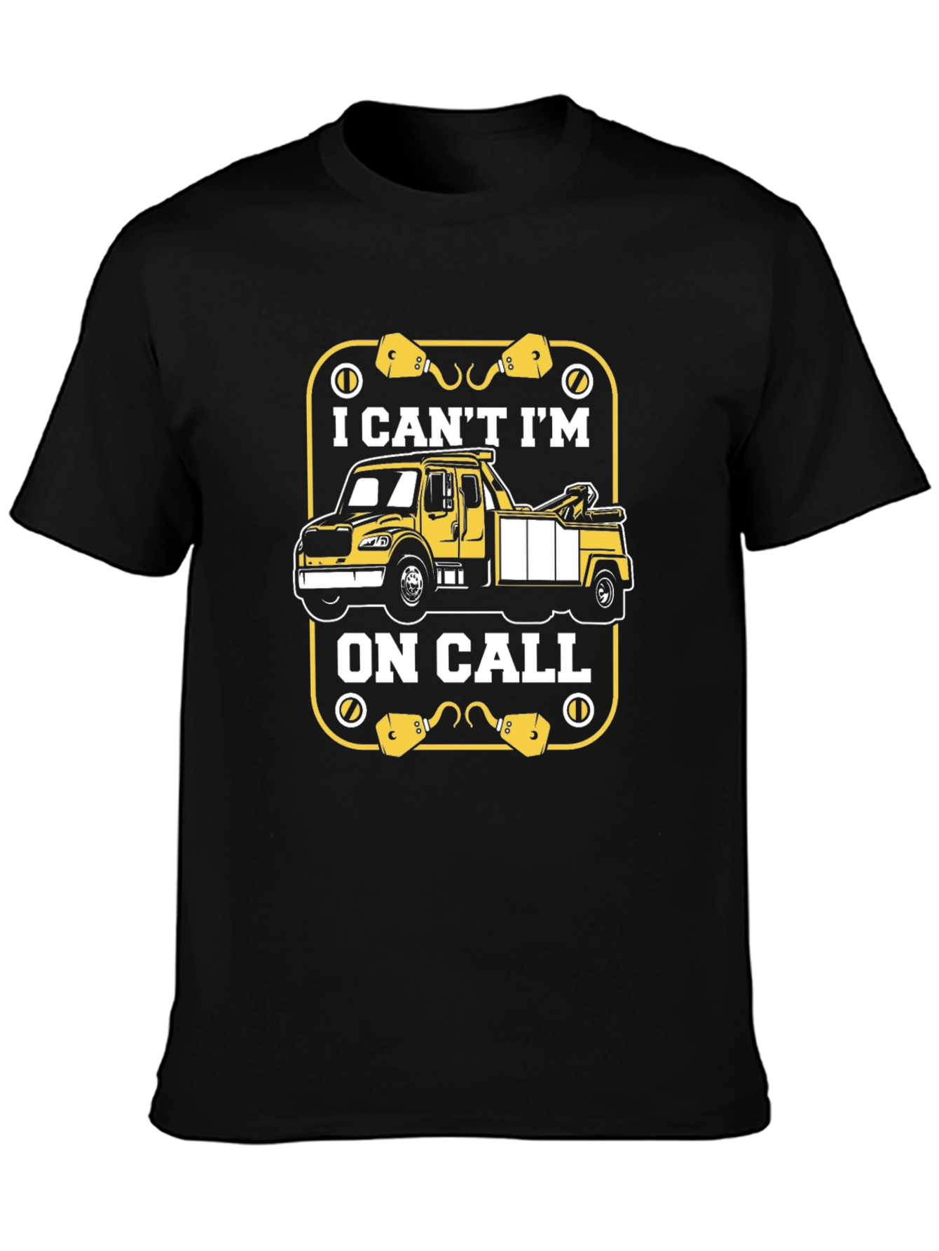 I Cant Im On Call Tow Truck Graphic T-Shirt
