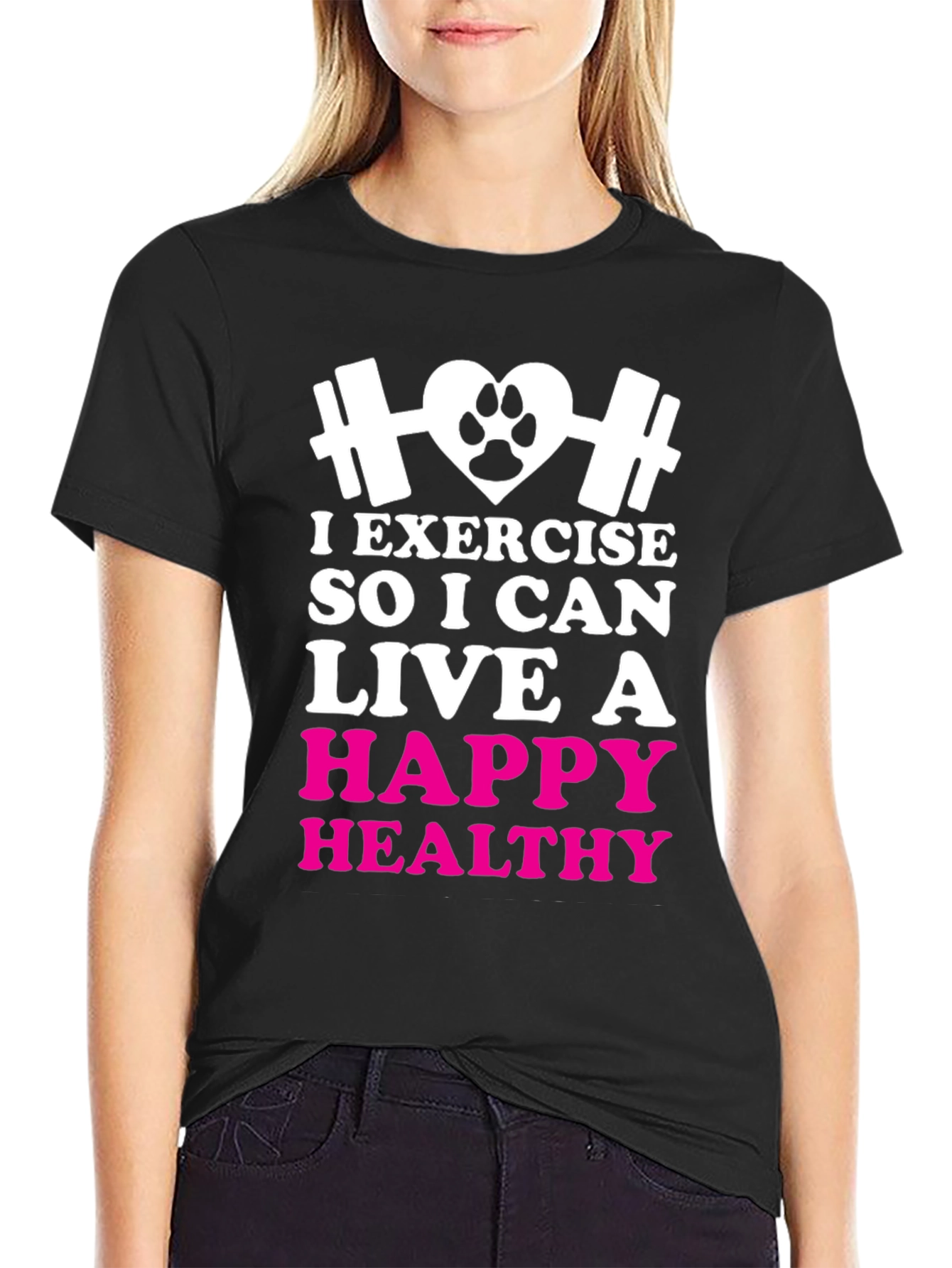 Exercise for a Happy Healthy Life T-Shirt