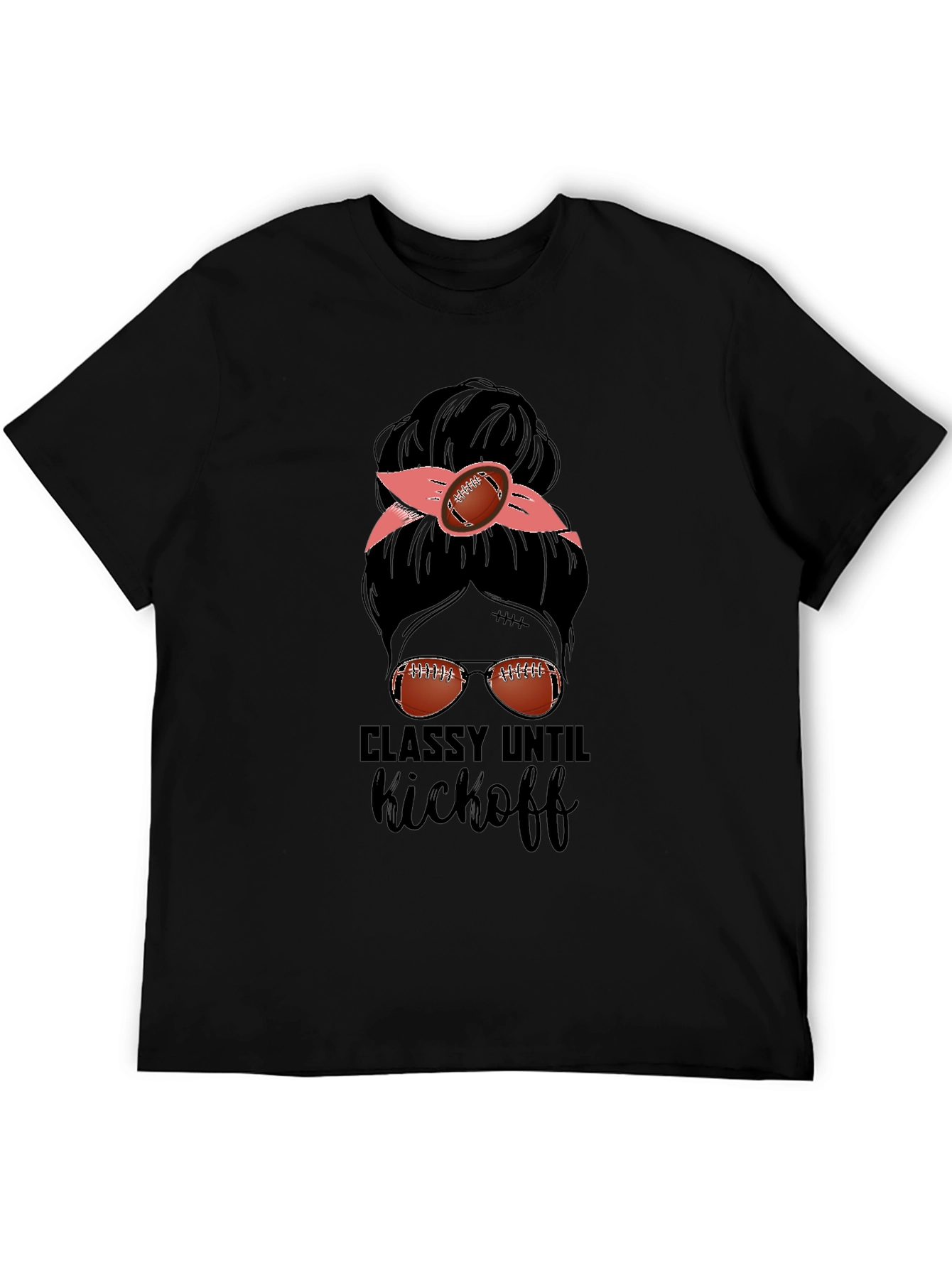 Classy Until Kickoff Football Messy Bun T-Shirt