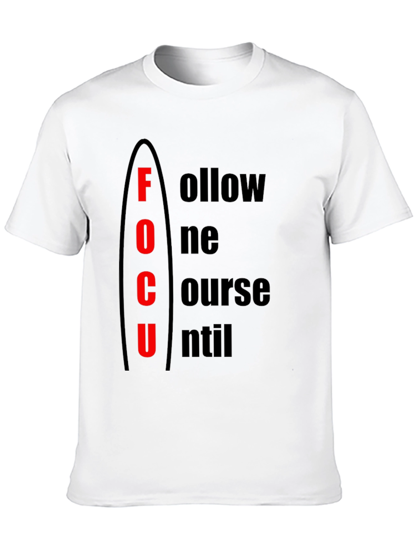 Focus Motivational T-Shirt - Follow One Course Until Success