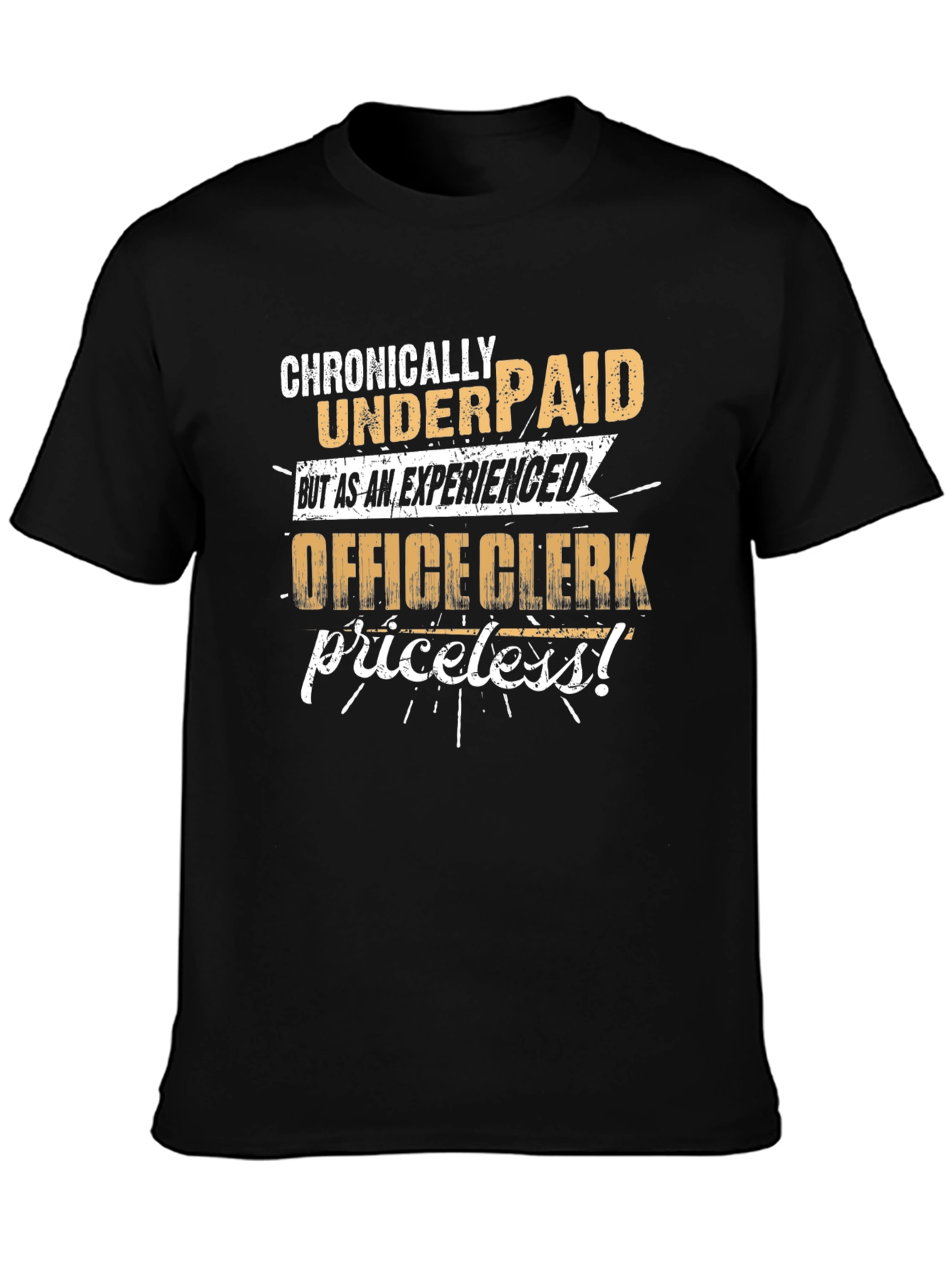 Chronically Underpaid Office Clerk Graphic Tee
