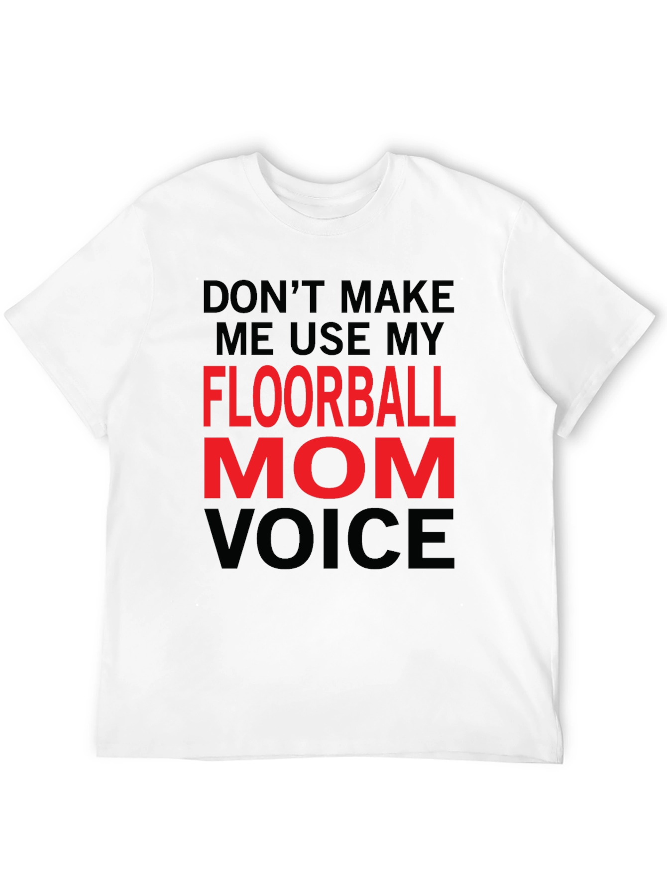 Floorball Mom Voice T-Shirt