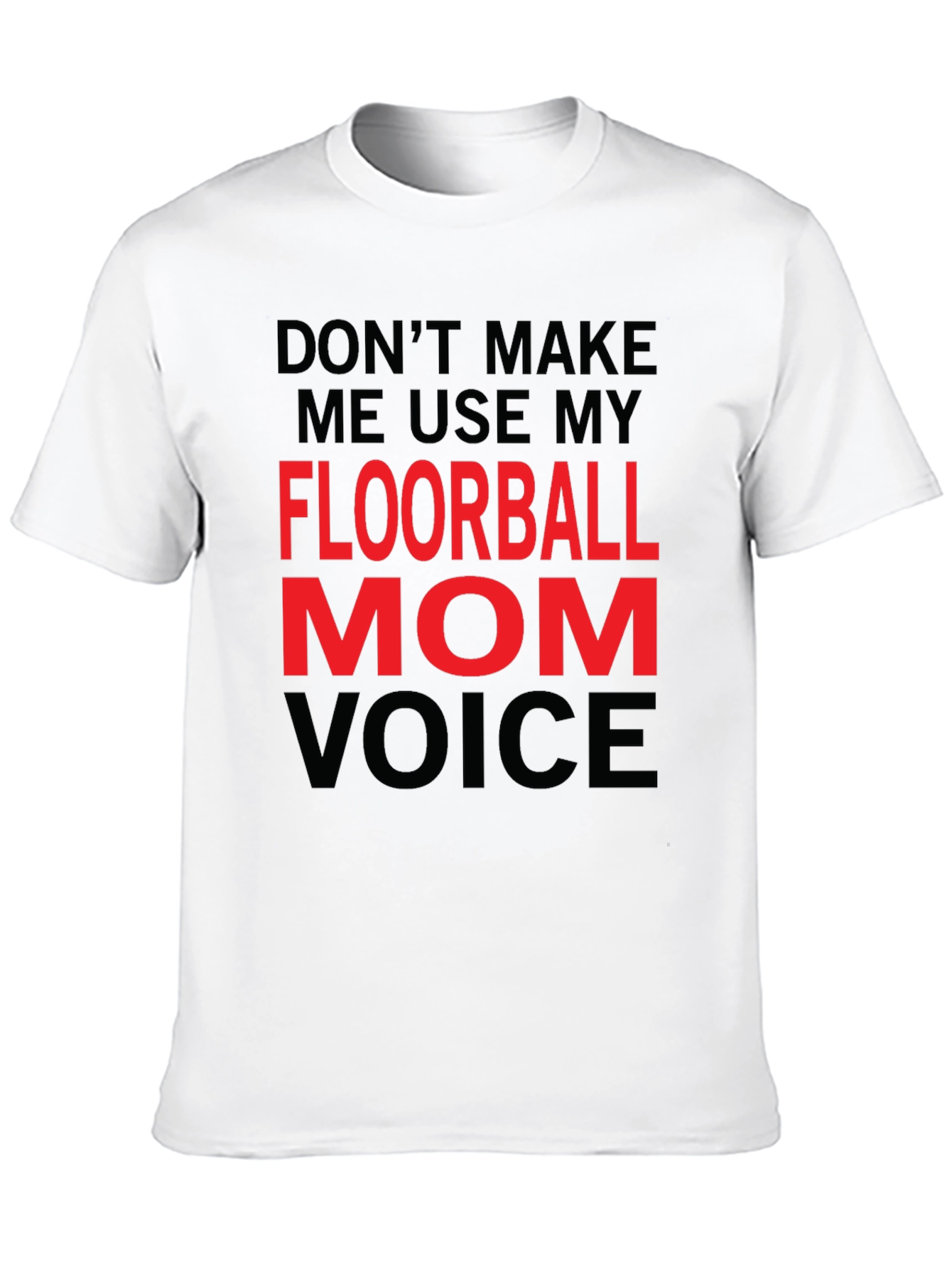 Floorball Mom Voice T-Shirt