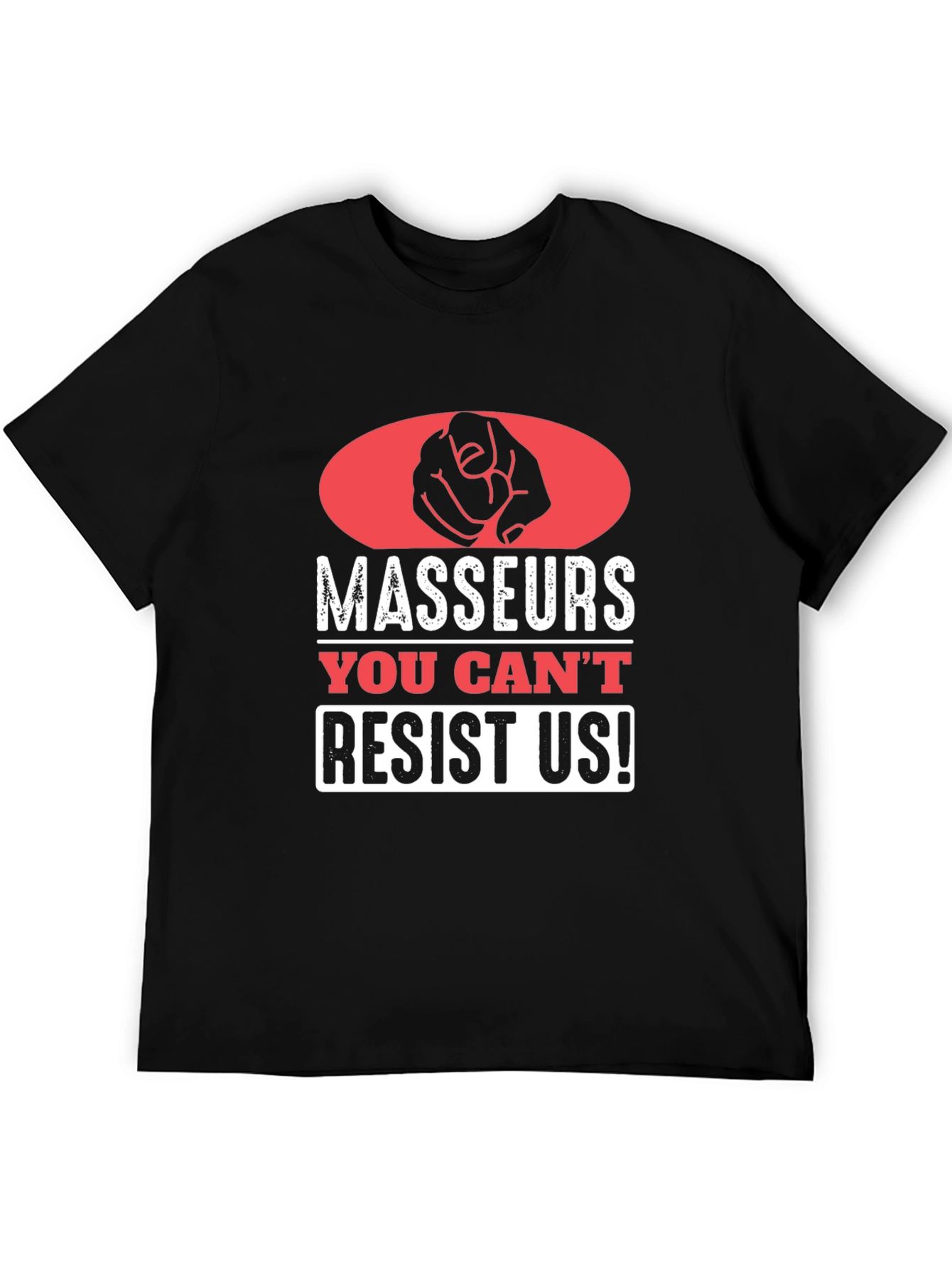 Masseurs You Cant Resist Us! T-Shirt