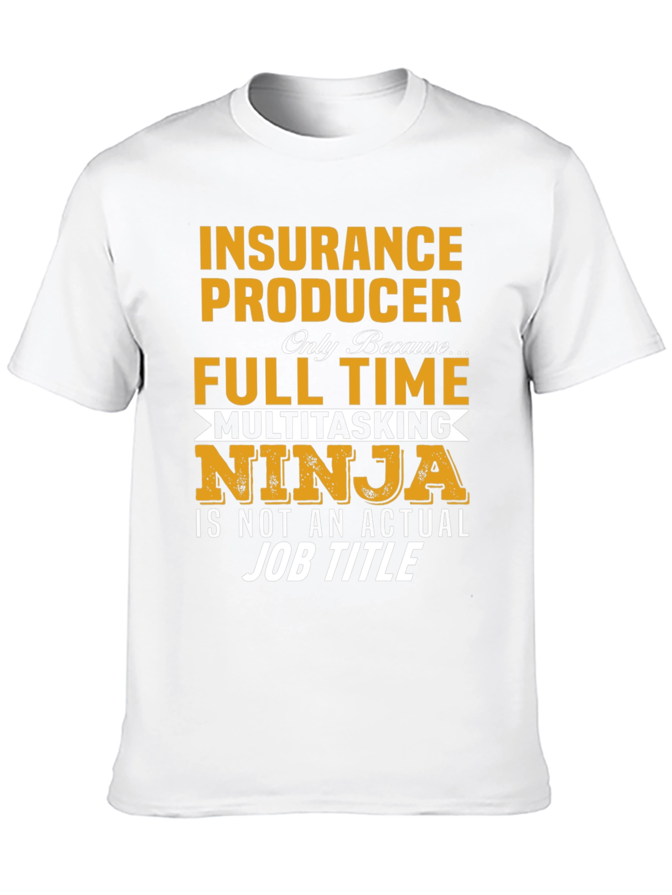 Insurance Producer Full Time Ninja T-Shirt