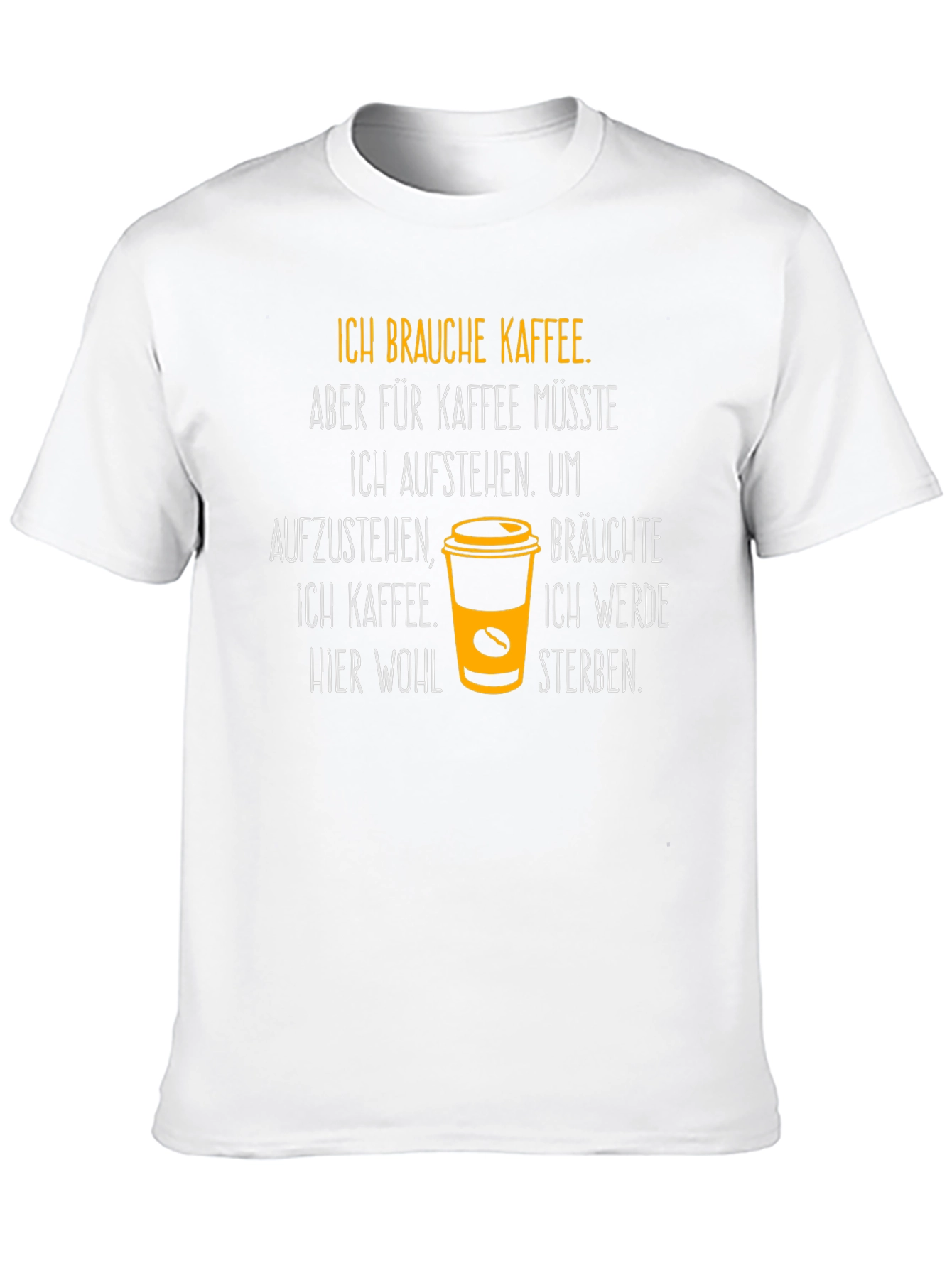 Ich Brauche Kaffee T-Shirt - Coffee Lover Tee