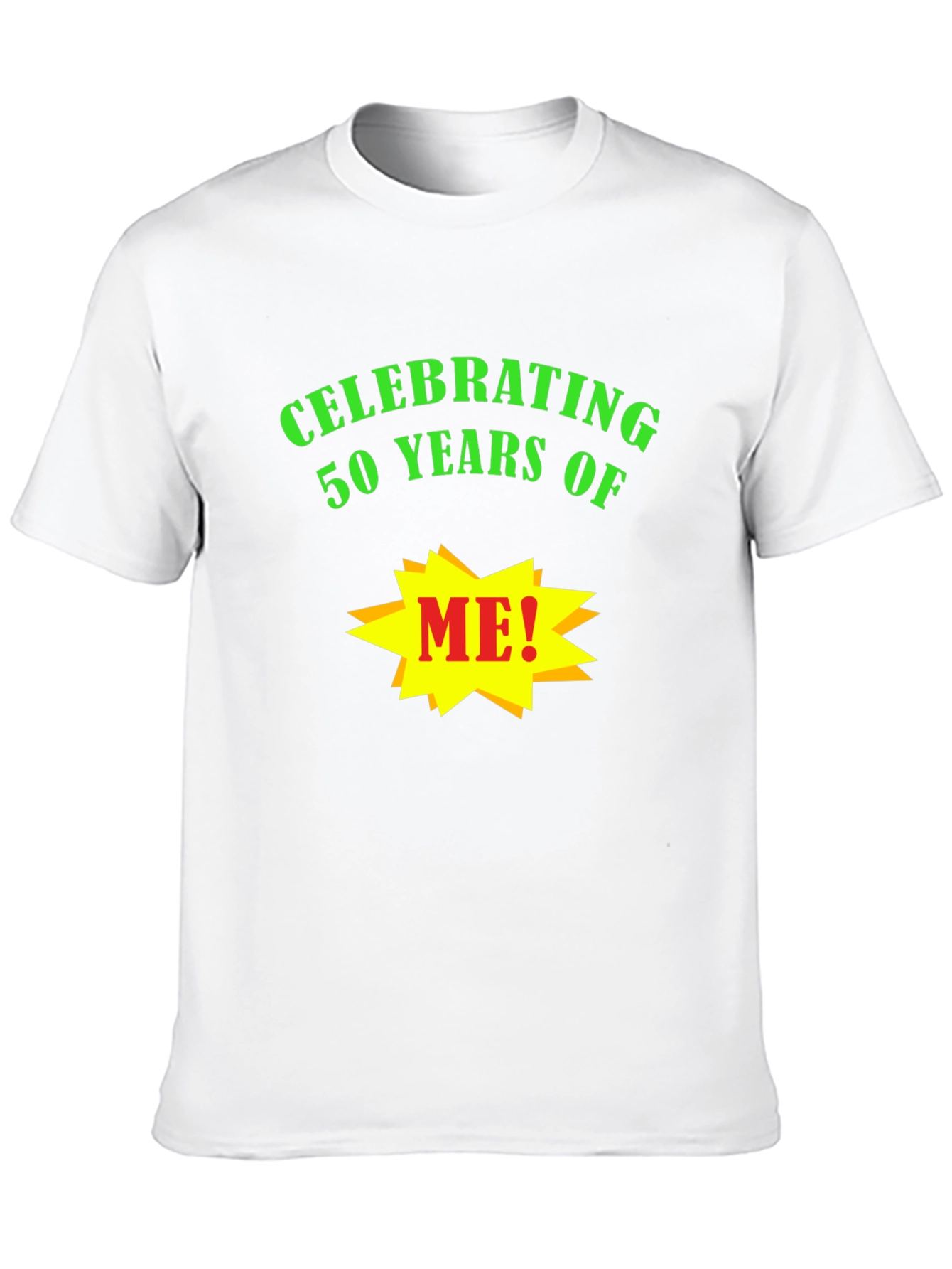 Celebrating 50 Years of Me! T-Shirt