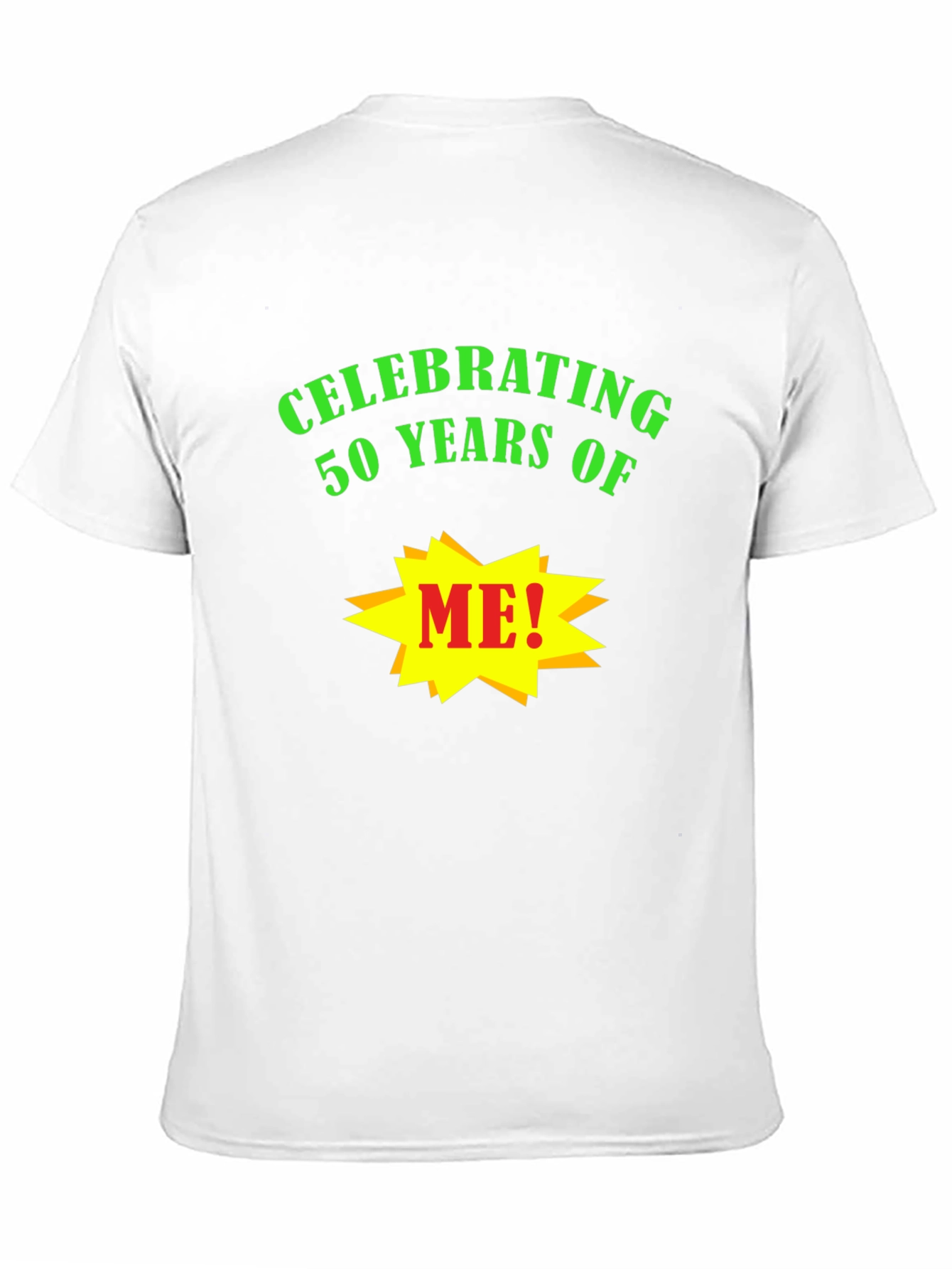 Celebrating 50 Years of Me! T-Shirt