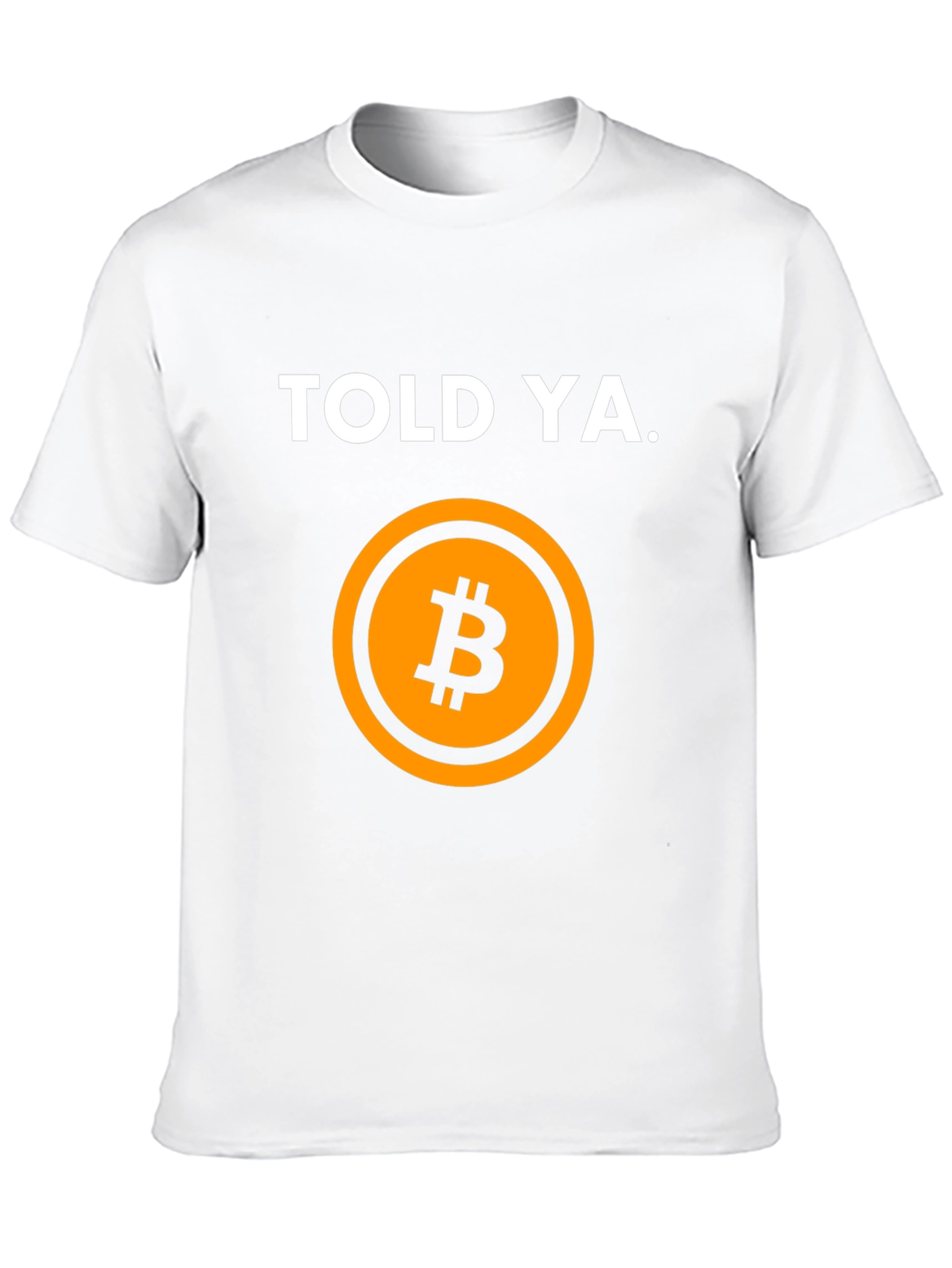 Told Ya Bitcoin Graphic Tee