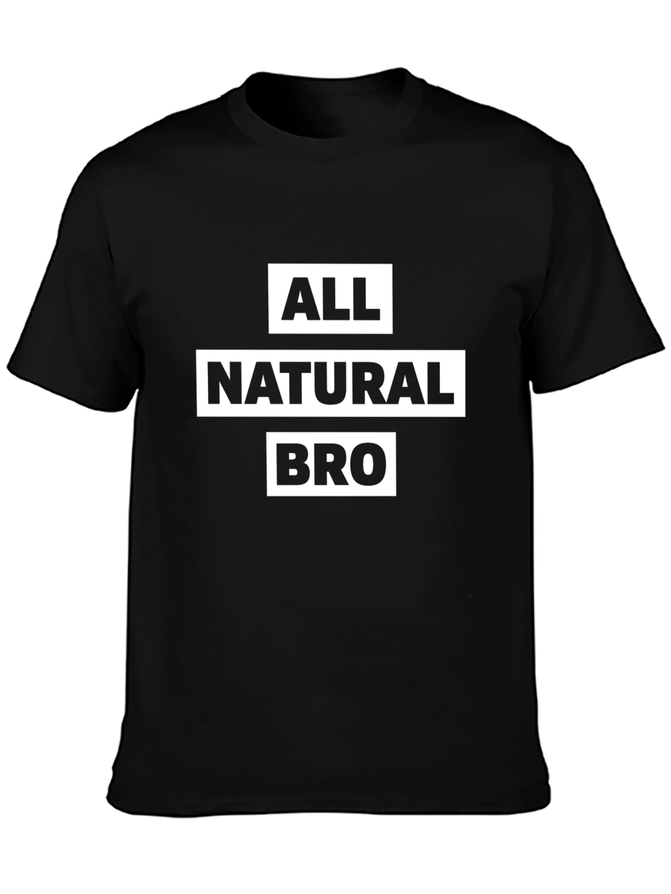 All Natural Bro T-Shirt - Black Graphic Tee