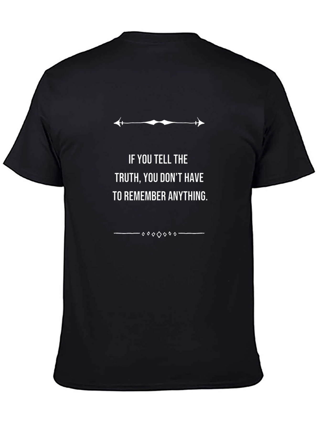 Truth Quote Graphic Tee - Remember Anything Shirt