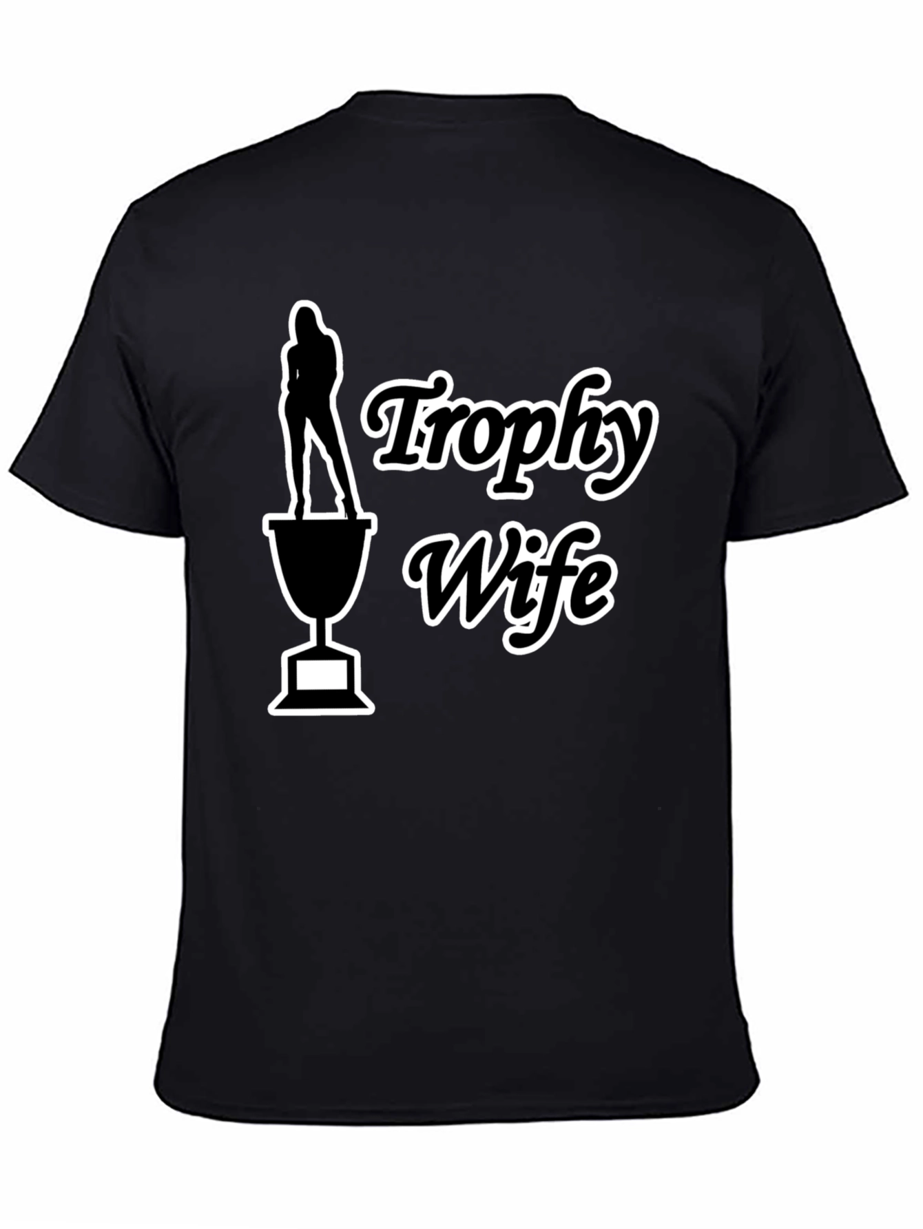 Trophy Wife Graphic Tee - Funny Novelty T-Shirt