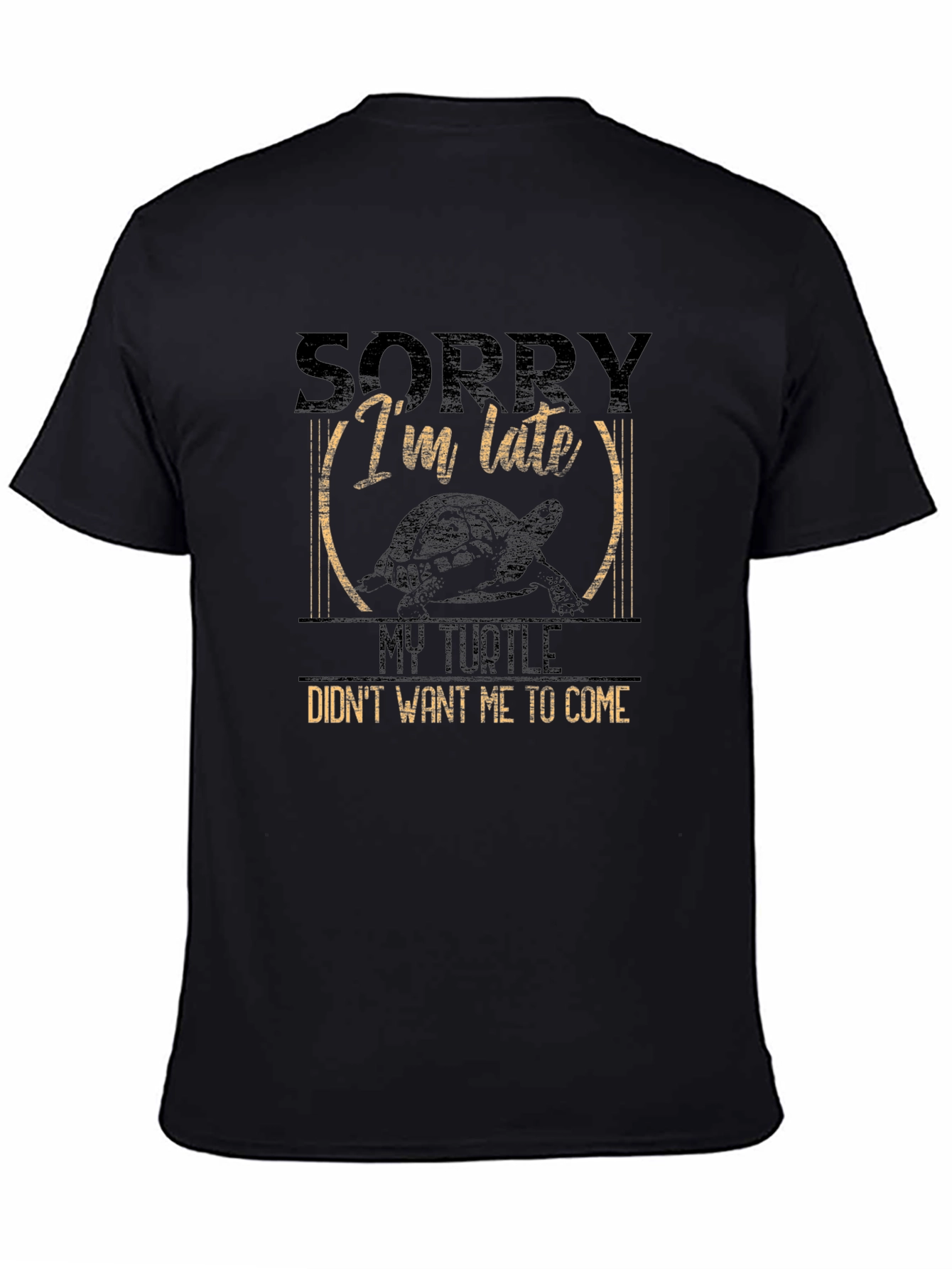 Sorry Im Late My Turtle T-Shirt