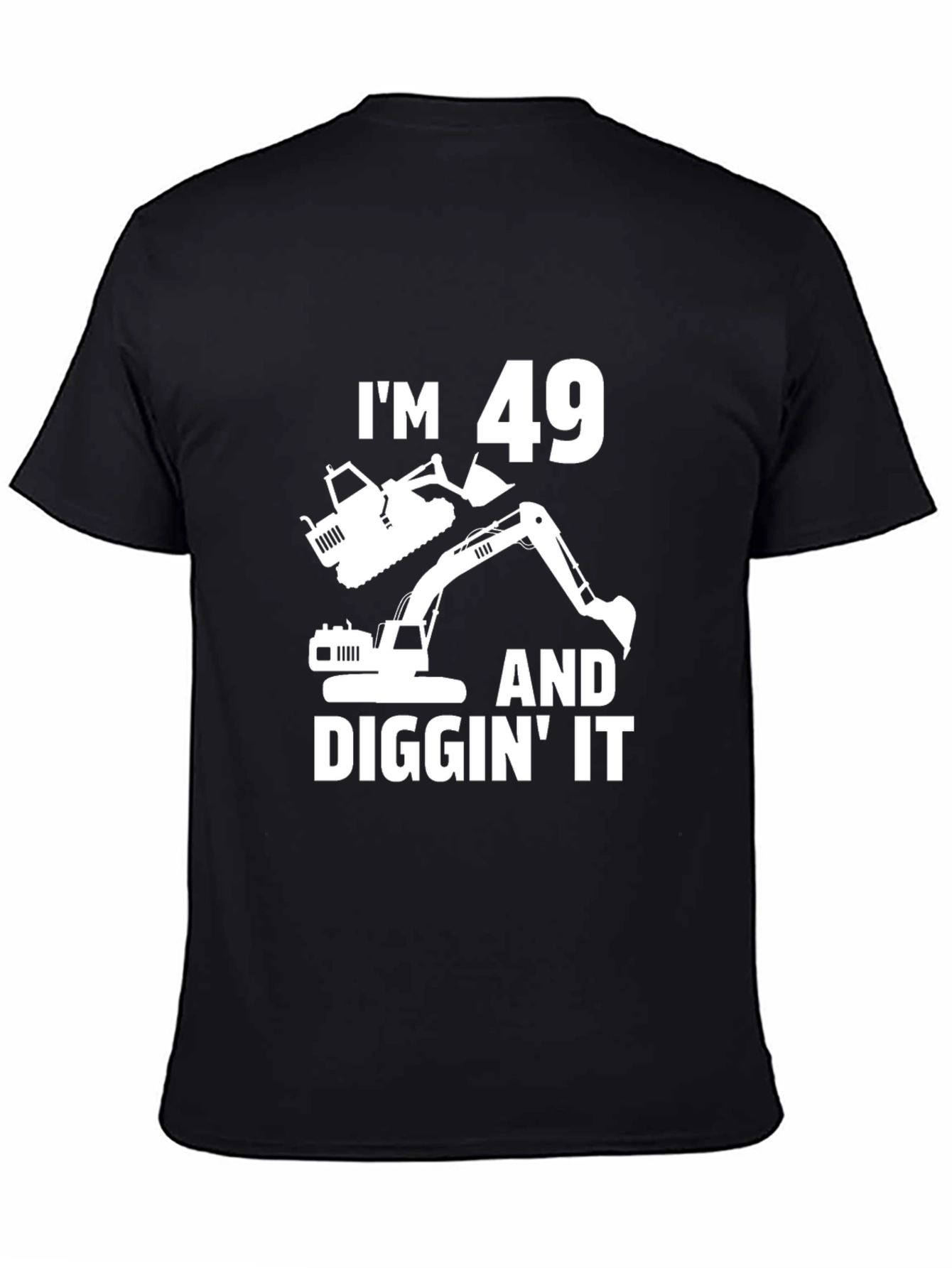 Im 49 And Diggin It Black T-Shirt