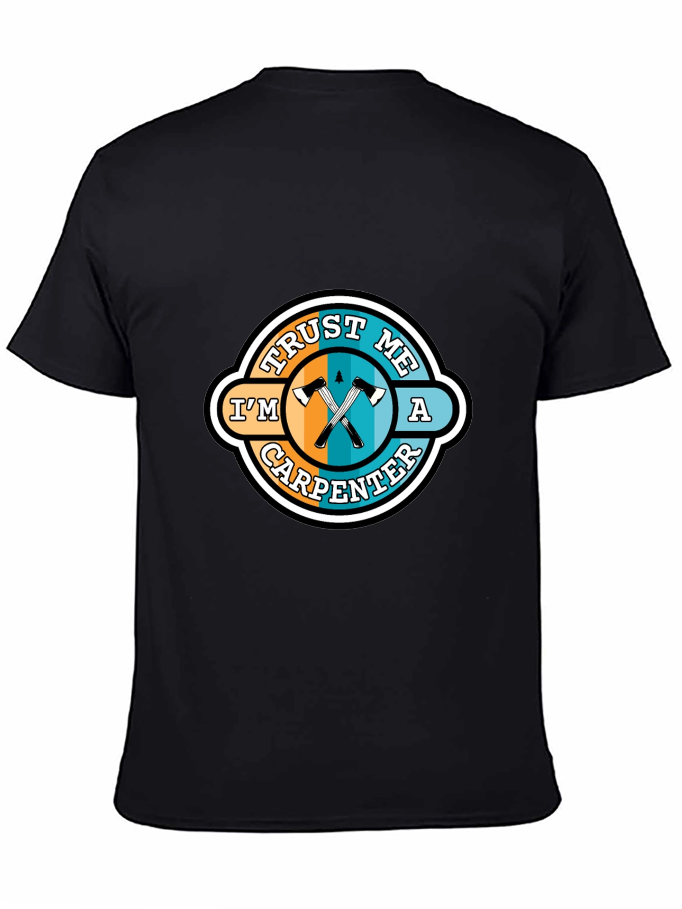 Trust Me Im a Carpenter T-Shirt