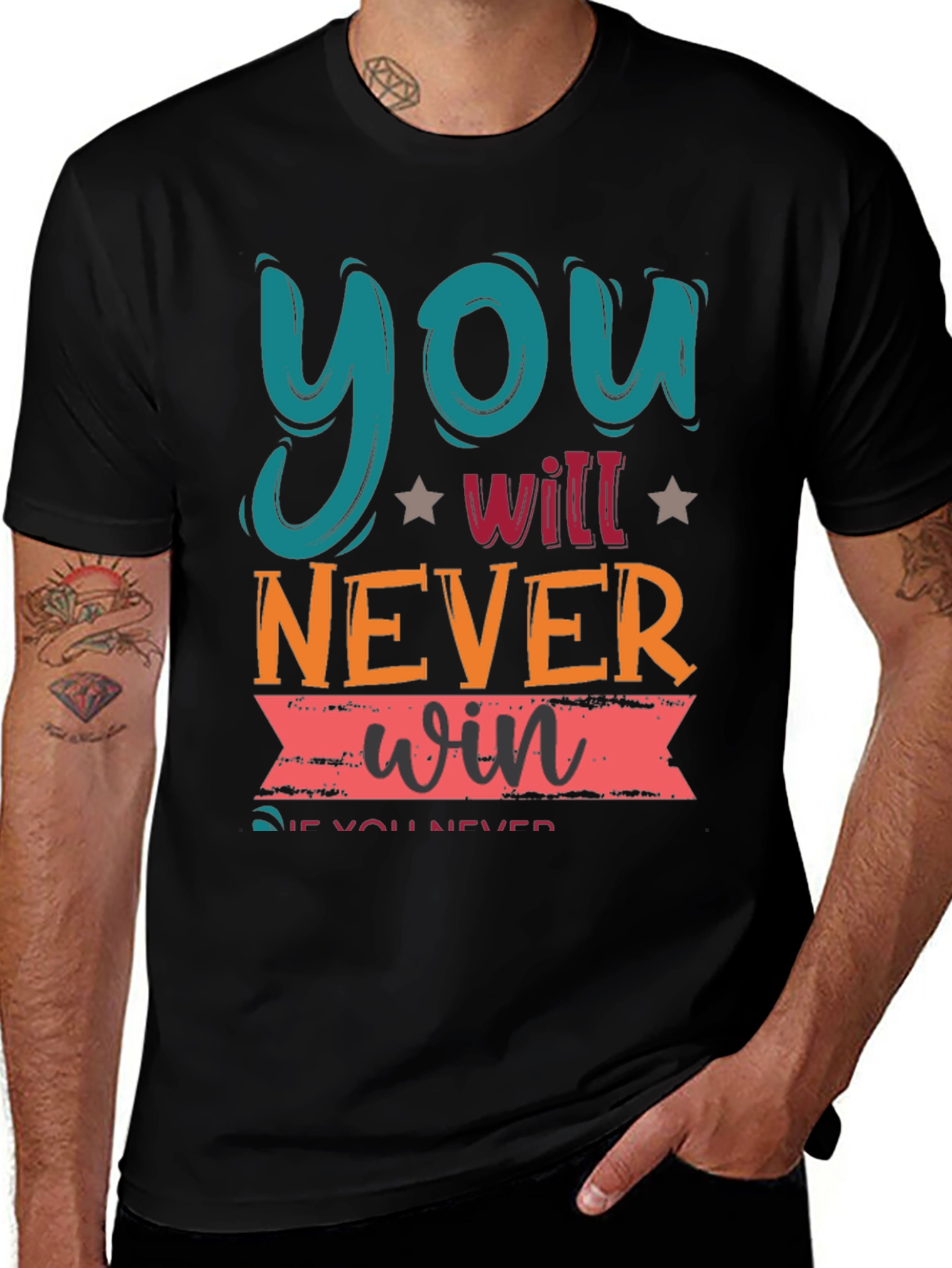 Motivational Graphic Tee - You Will Never Win