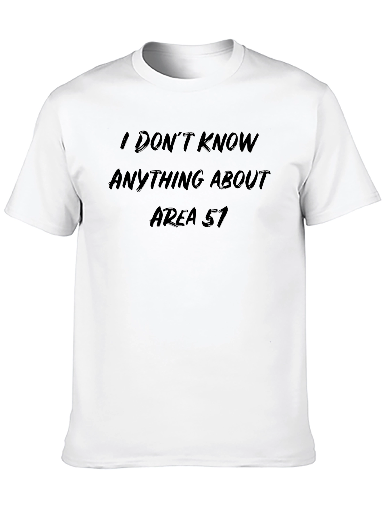 I Dont Know Anything About Area 51 T-Shirt