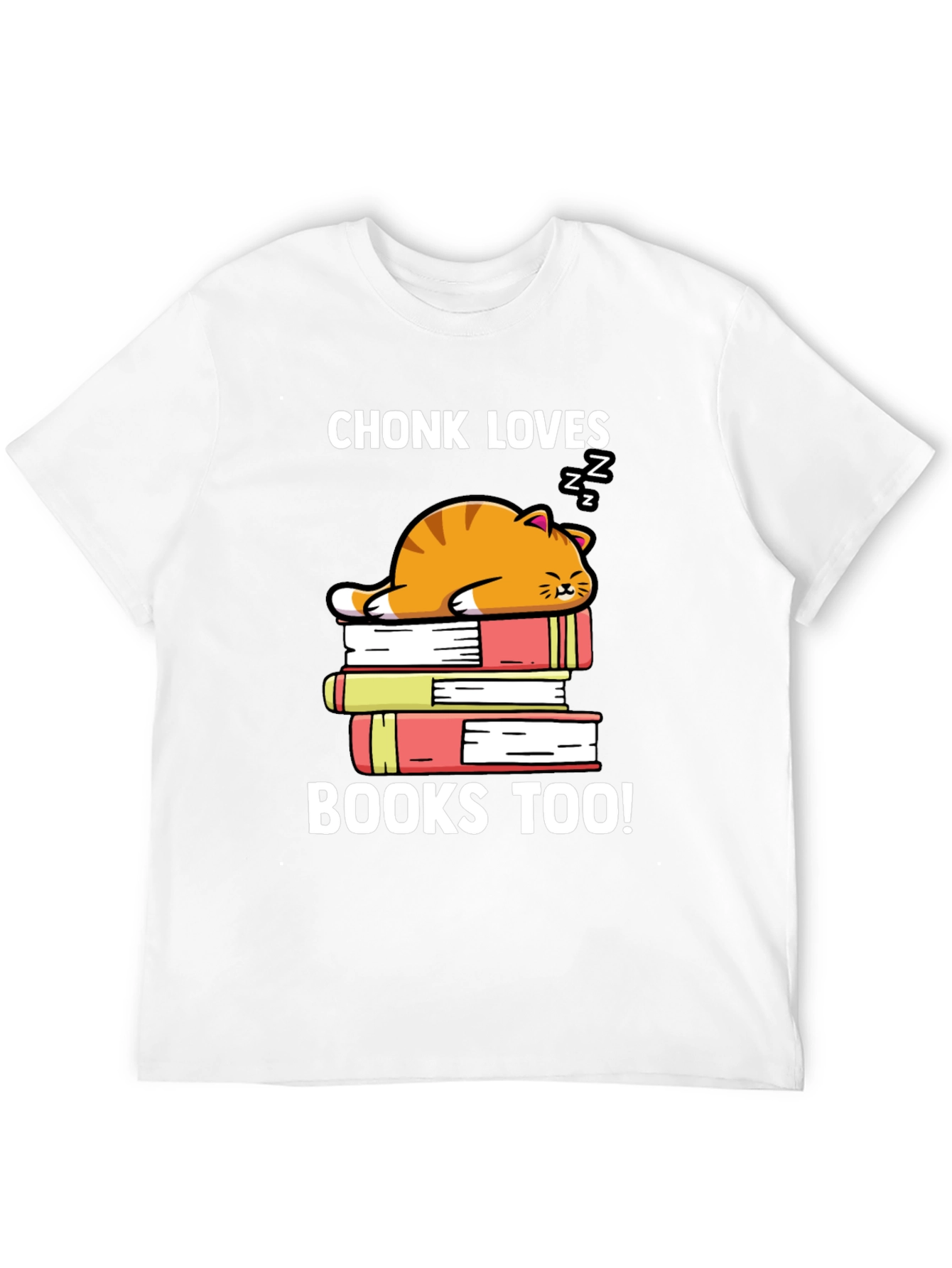 Chonk Loves Books Too T-Shirt